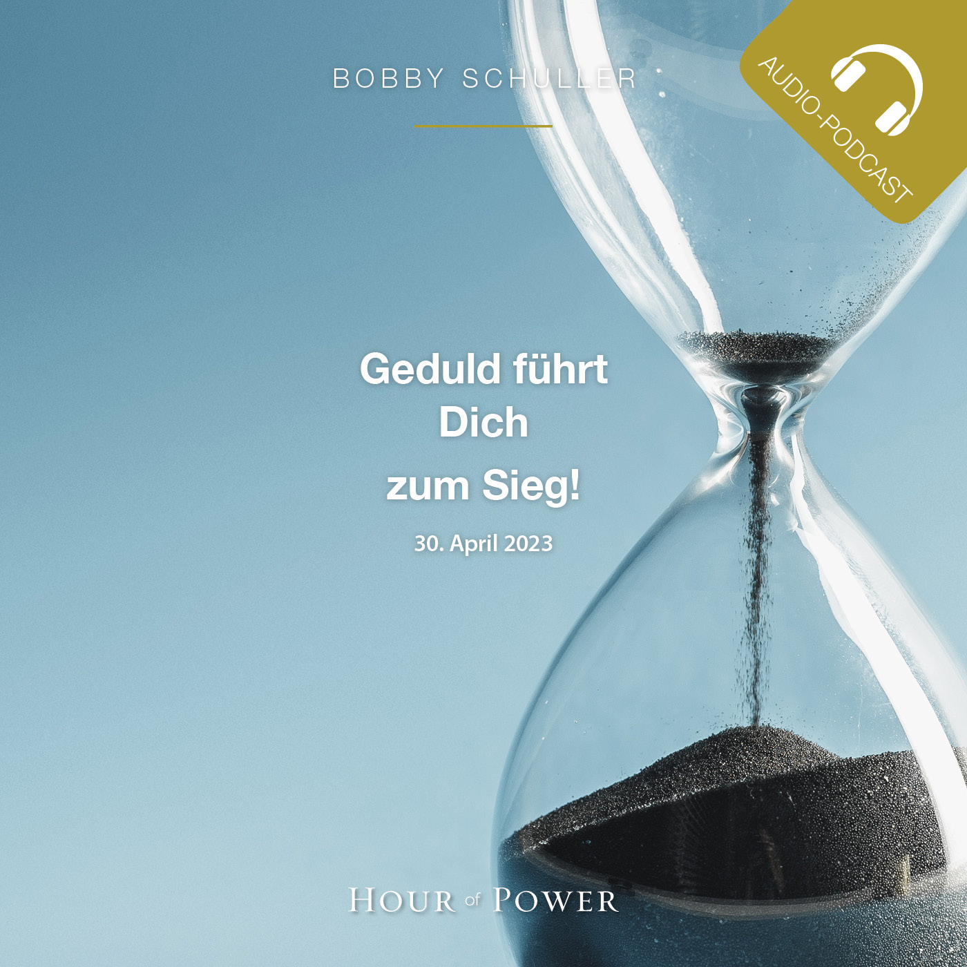 Geduld führt Dich zum Sieg! - Predigt von Bobby Schuller episode artwork