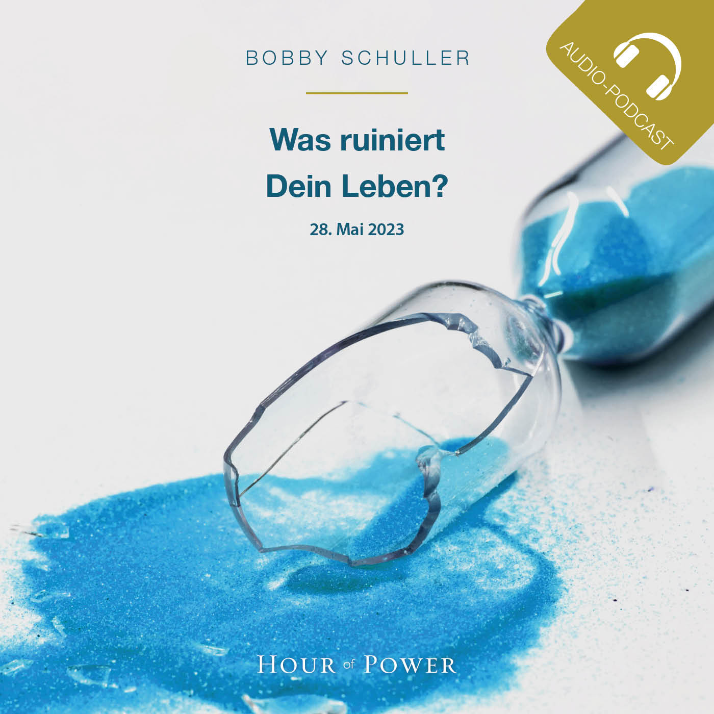 Was ruiniert Dein Leben? - Predigt von Bobby Schuller episode artwork