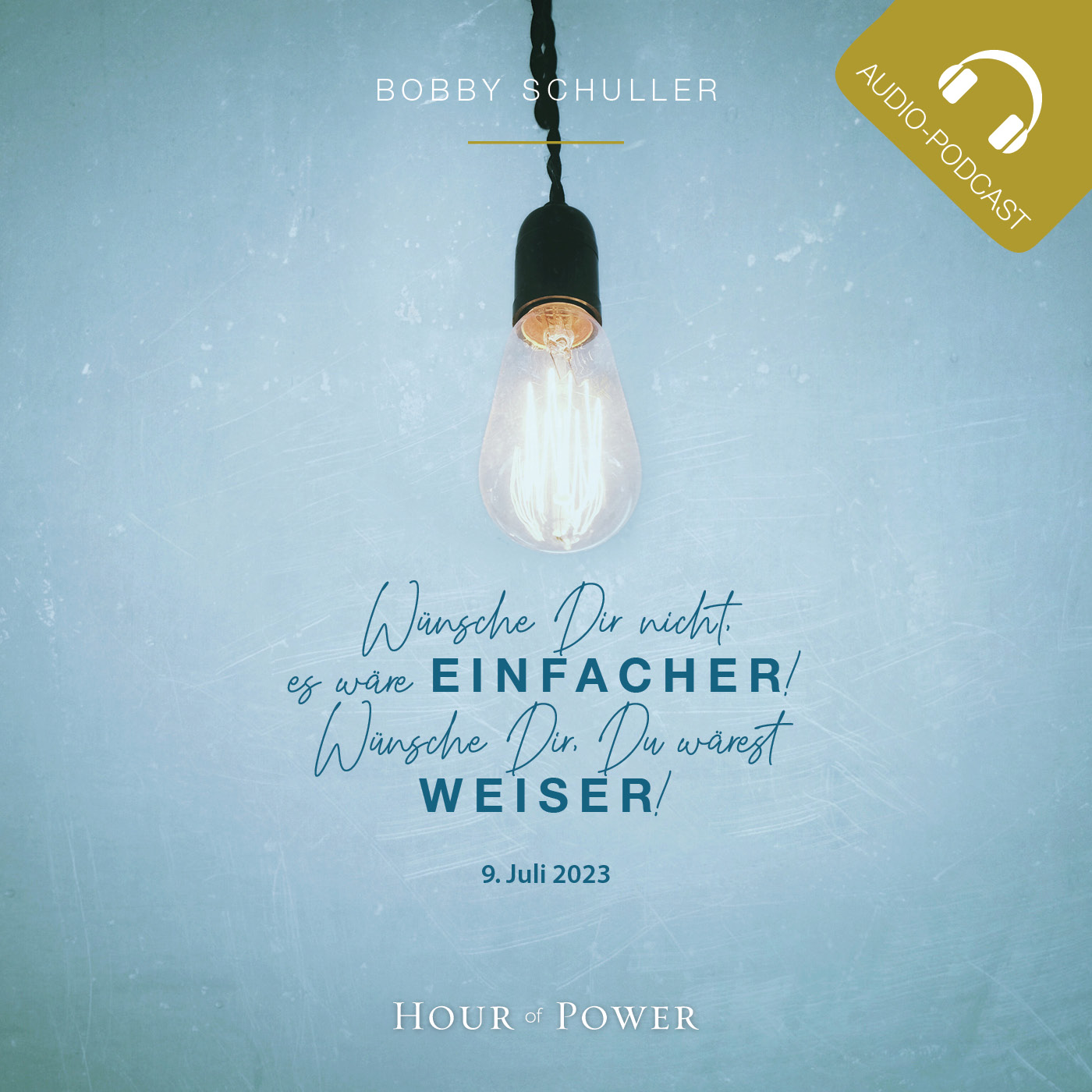 Wünsche Dir nicht, es wäre einfacher! Wünsche Dir, Du wärest weiser! - Predigt von Bobby Schuller episode artwork