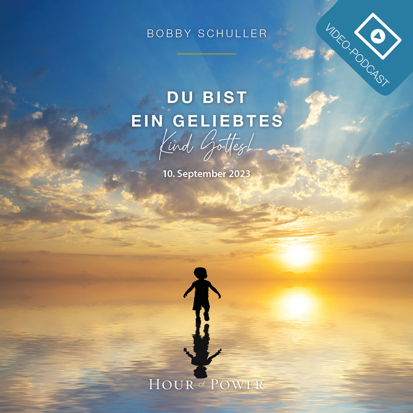 Du bist ein geliebtes Kind Gottes! - Predigt von Bobby Schuller episode artwork
