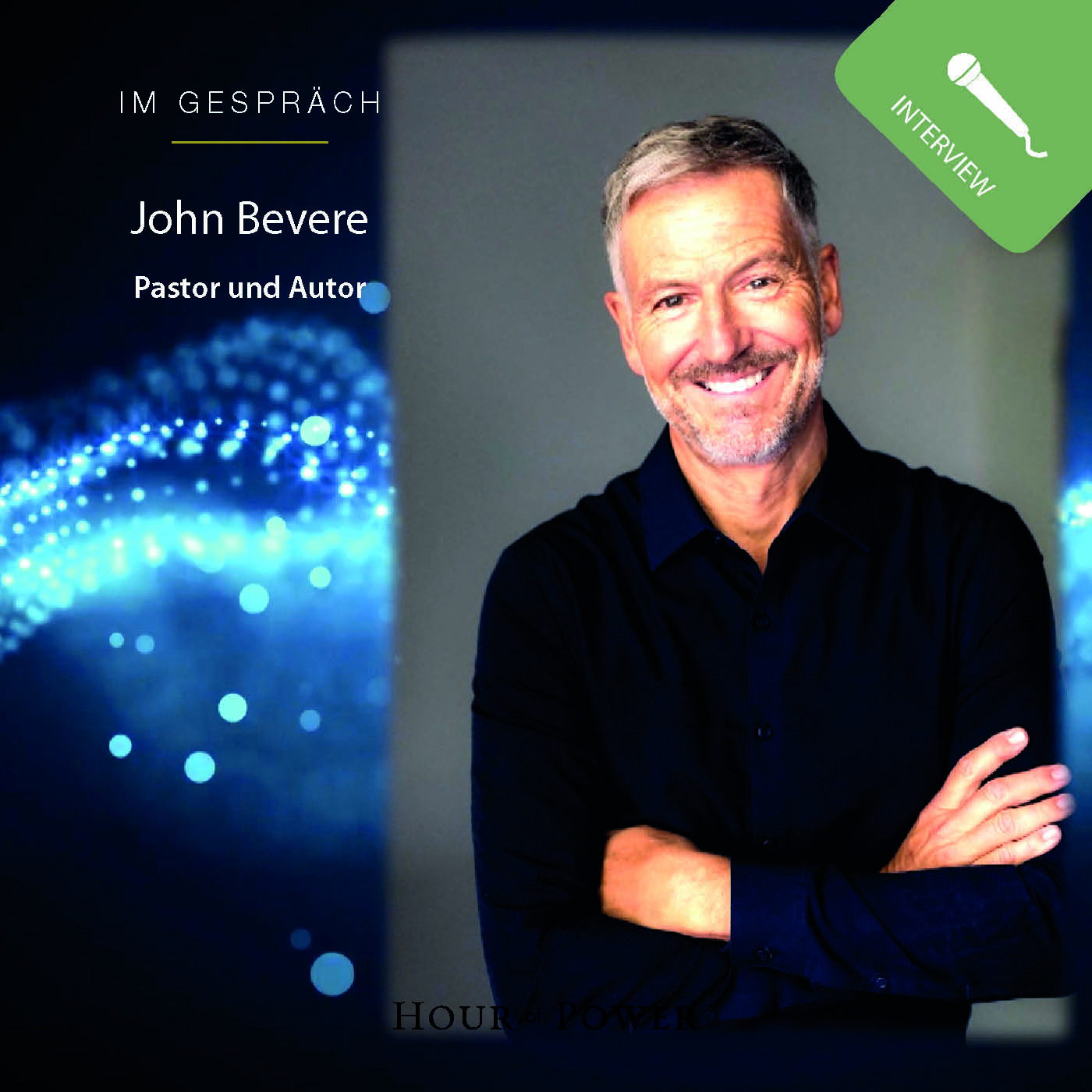 John Bevere (Pastor und Autor) im Gespräch mit Bobby Schuller episode artwork