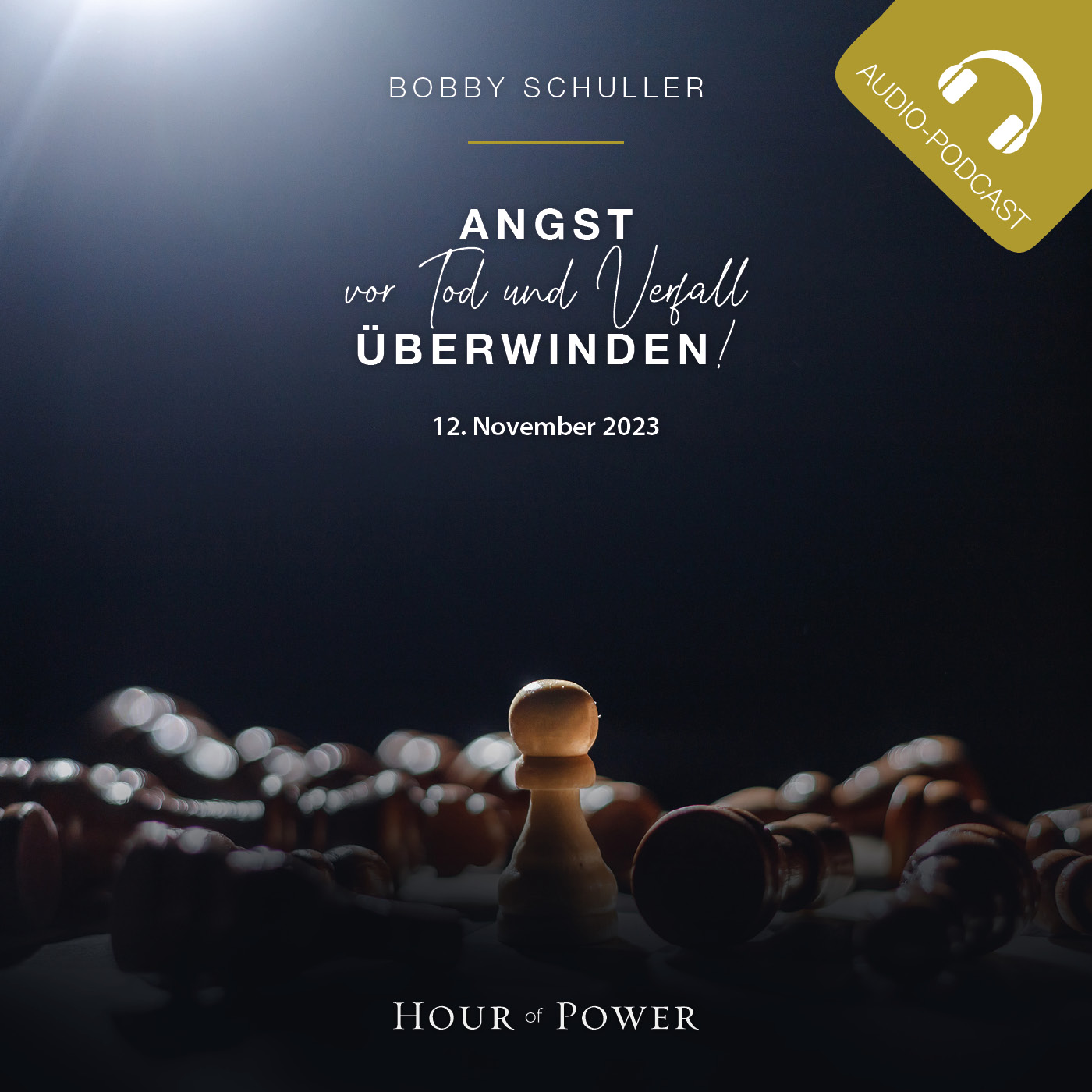 Angst vor Tod und Verfall überwinden! - Predigt von Bobby Schuller episode artwork