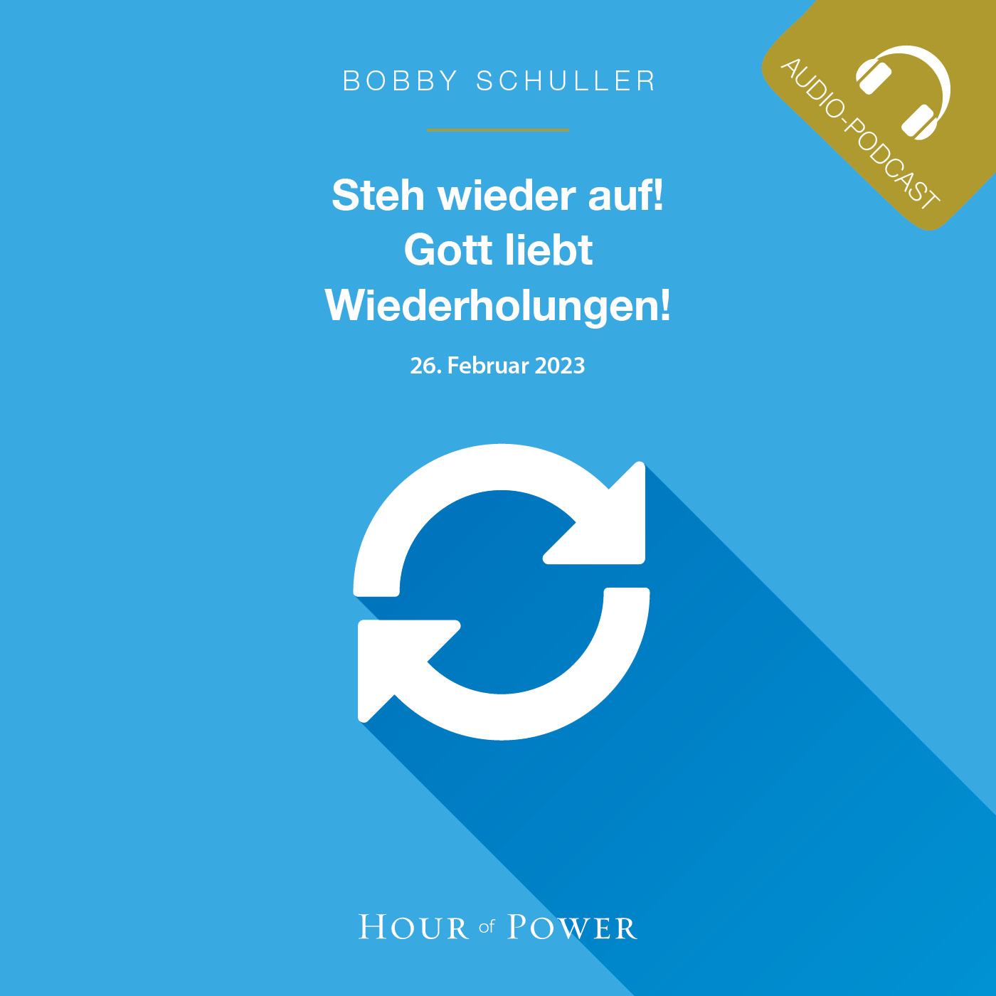 Steh wieder auf! Gott liebt Wiederholungen! - Predigt von Bobby Schuller episode artwork