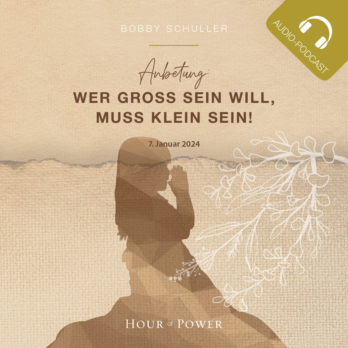 Anbetung: Wer groß sein will, muss klein sein! - Predigt von Bobby Schuller episode artwork