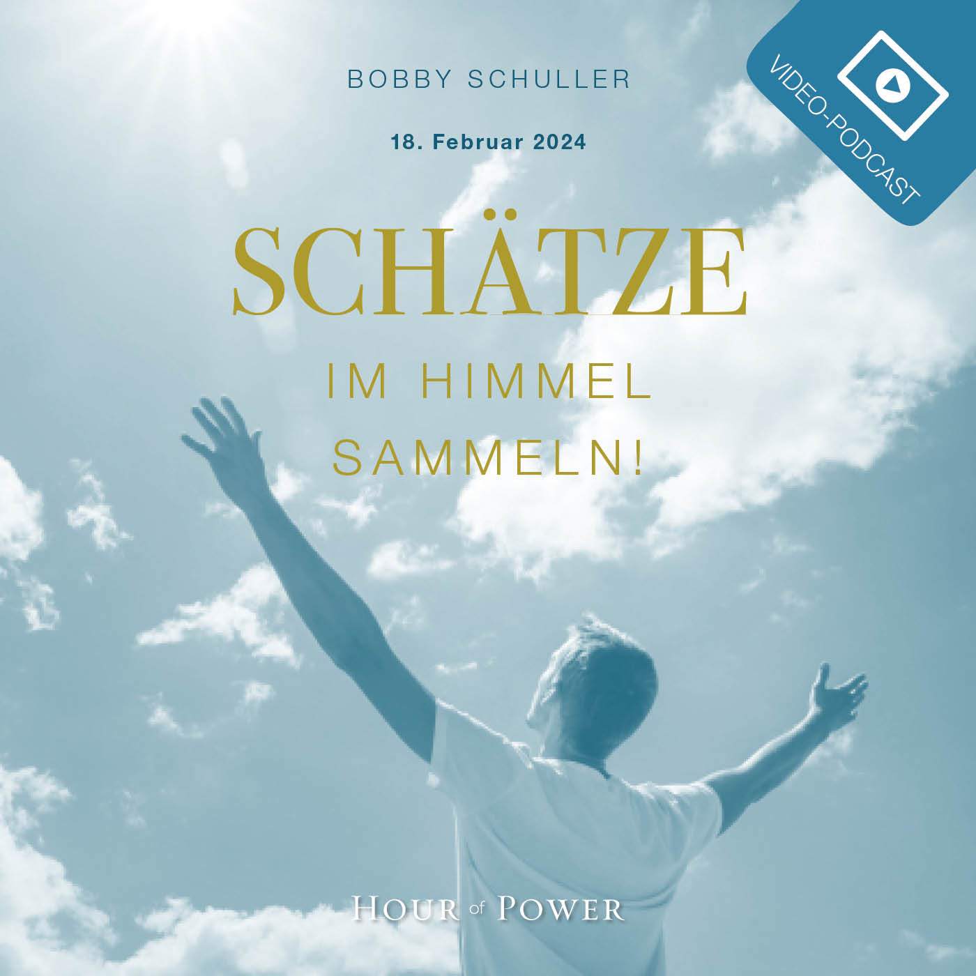 Schätze im Himmel sammeln! - Predigt von Bobby Schuller episode artwork