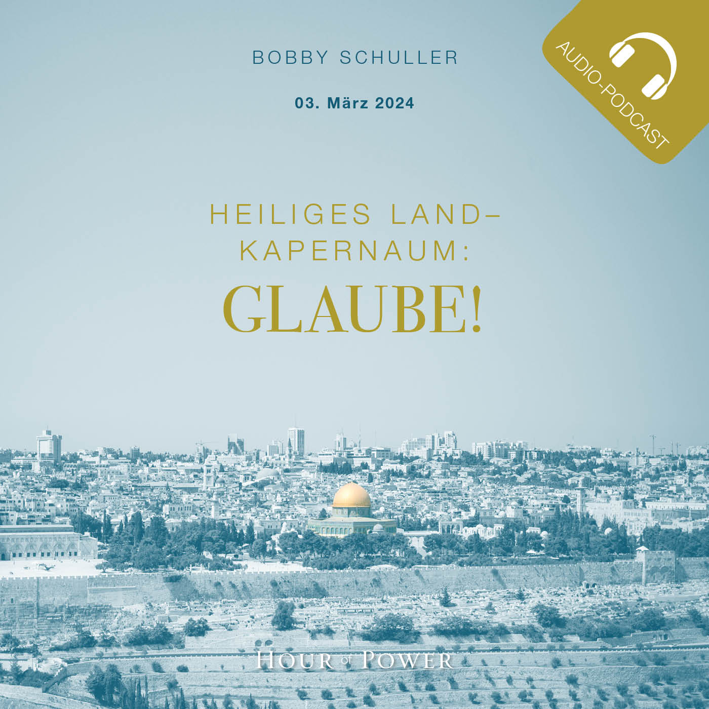 Heiliges Land – Kapernaum: Glaube! - Predigt von Bobby Schuller episode artwork