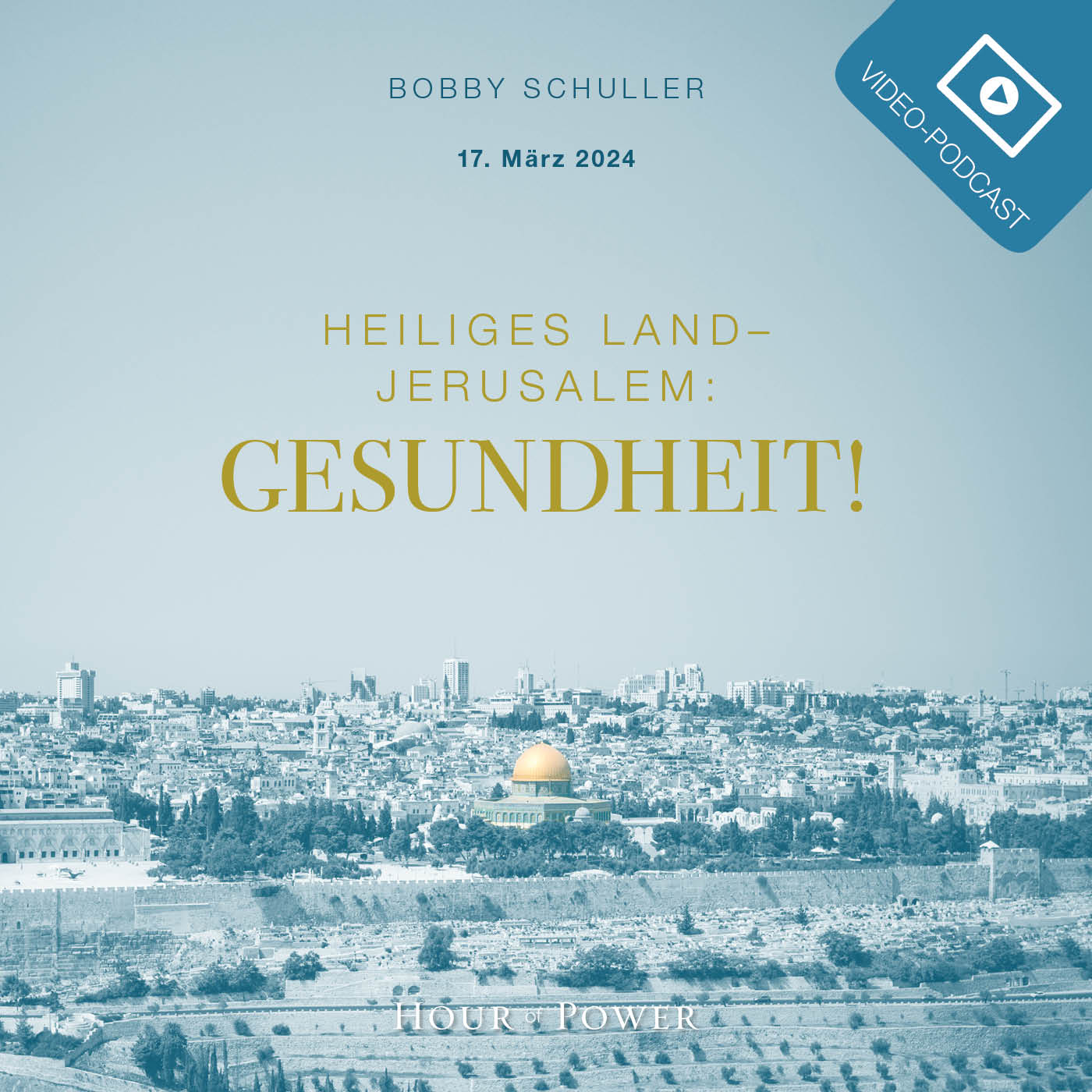 Heiliges Land – Jerusalem: Gesundheit! - Predigt von Bobby Schuller episode artwork