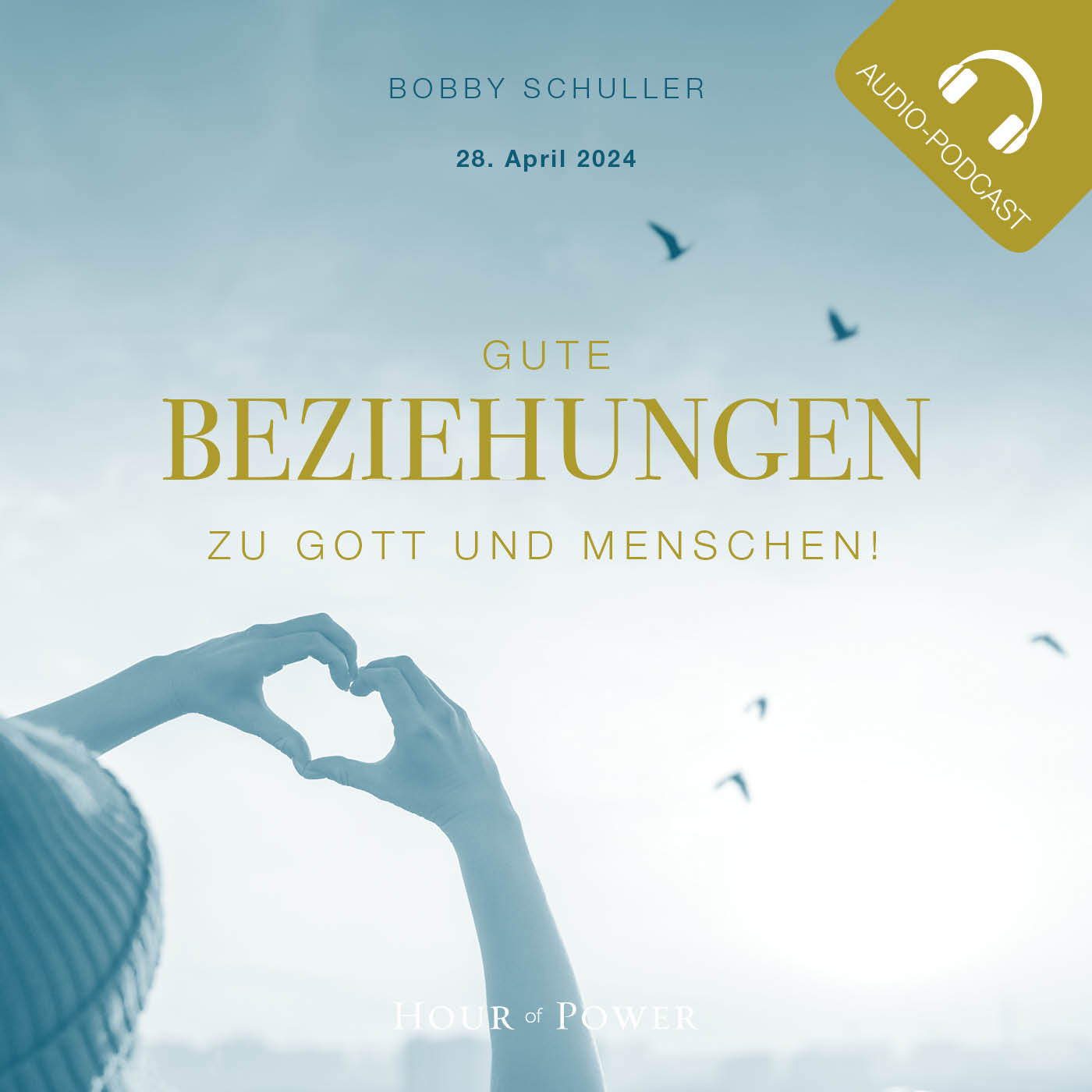 Gute Beziehung zu Gott und Menschen! - Predigt von Bobby Schuller episode artwork