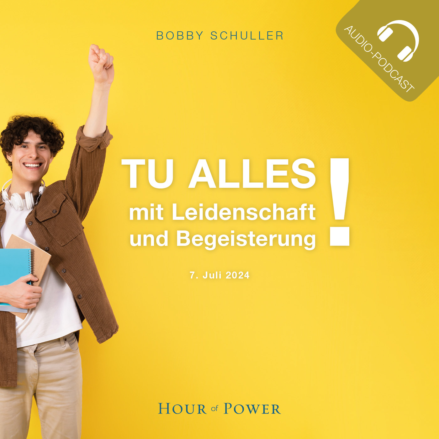 Tue alles mit Leidenschaft und Begeisterung! - Predigt von Bobby Schuller episode artwork