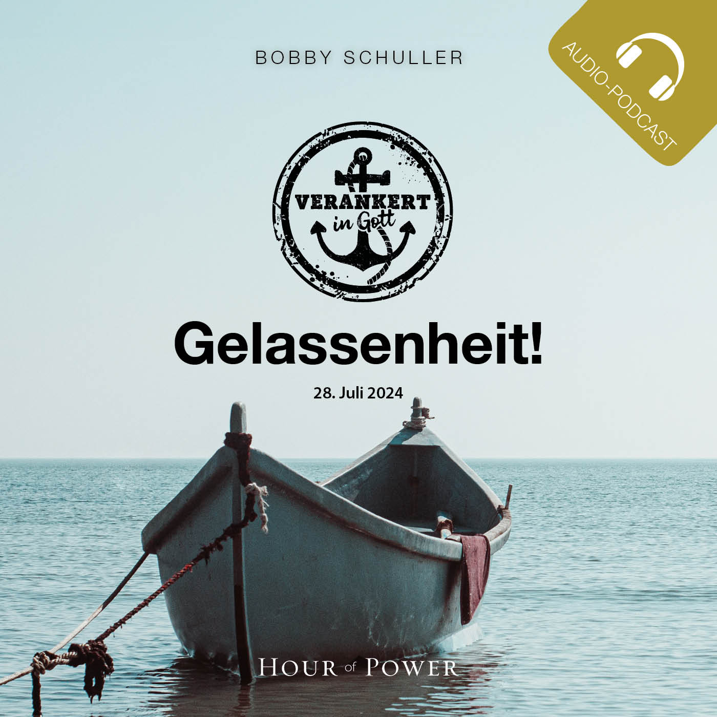 Verankert in Gott: Gelassenheit! - Predigt von Bobby Schuller episode artwork