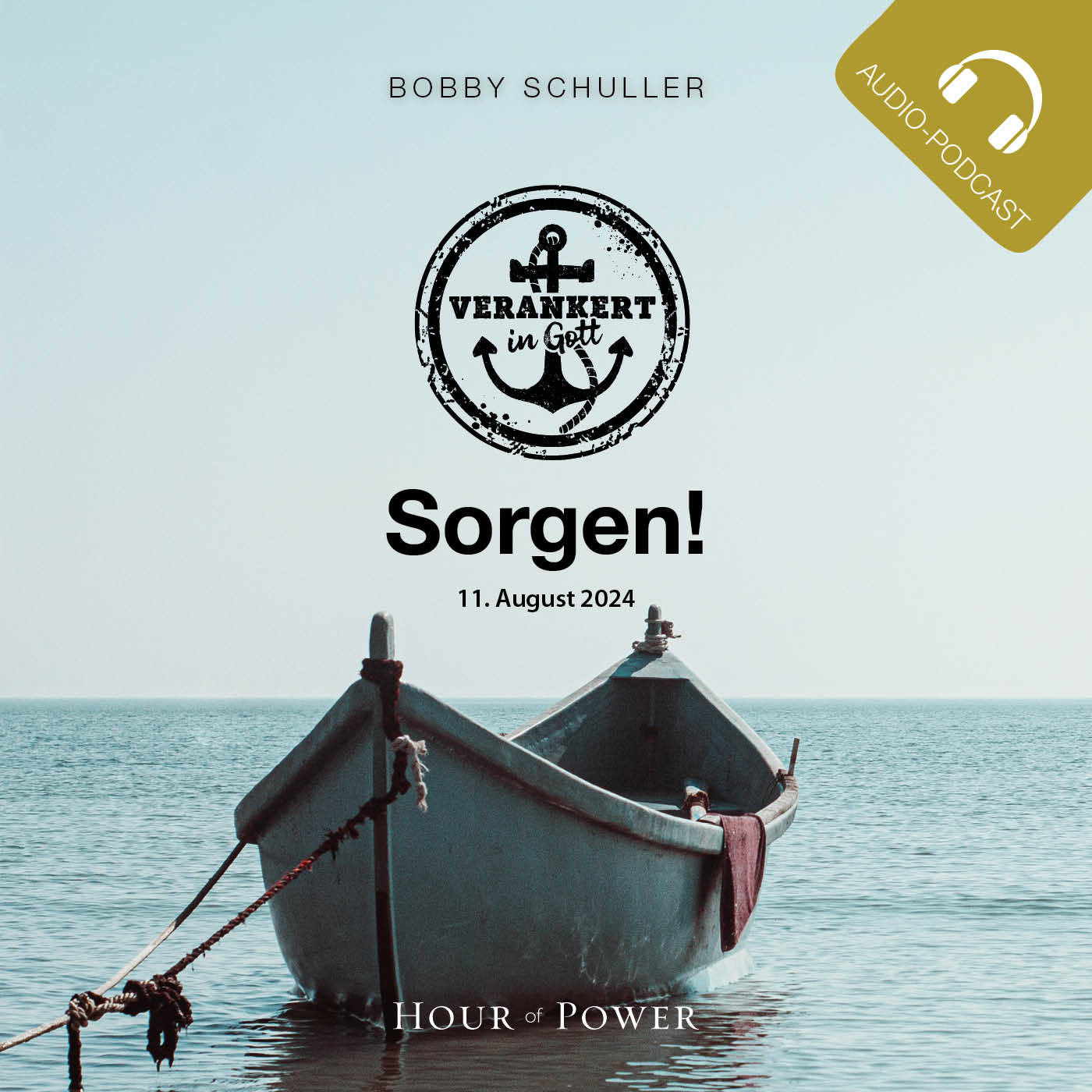 Verankert in Gott: Sorgen! - Predigt von Bobby Schuller episode artwork