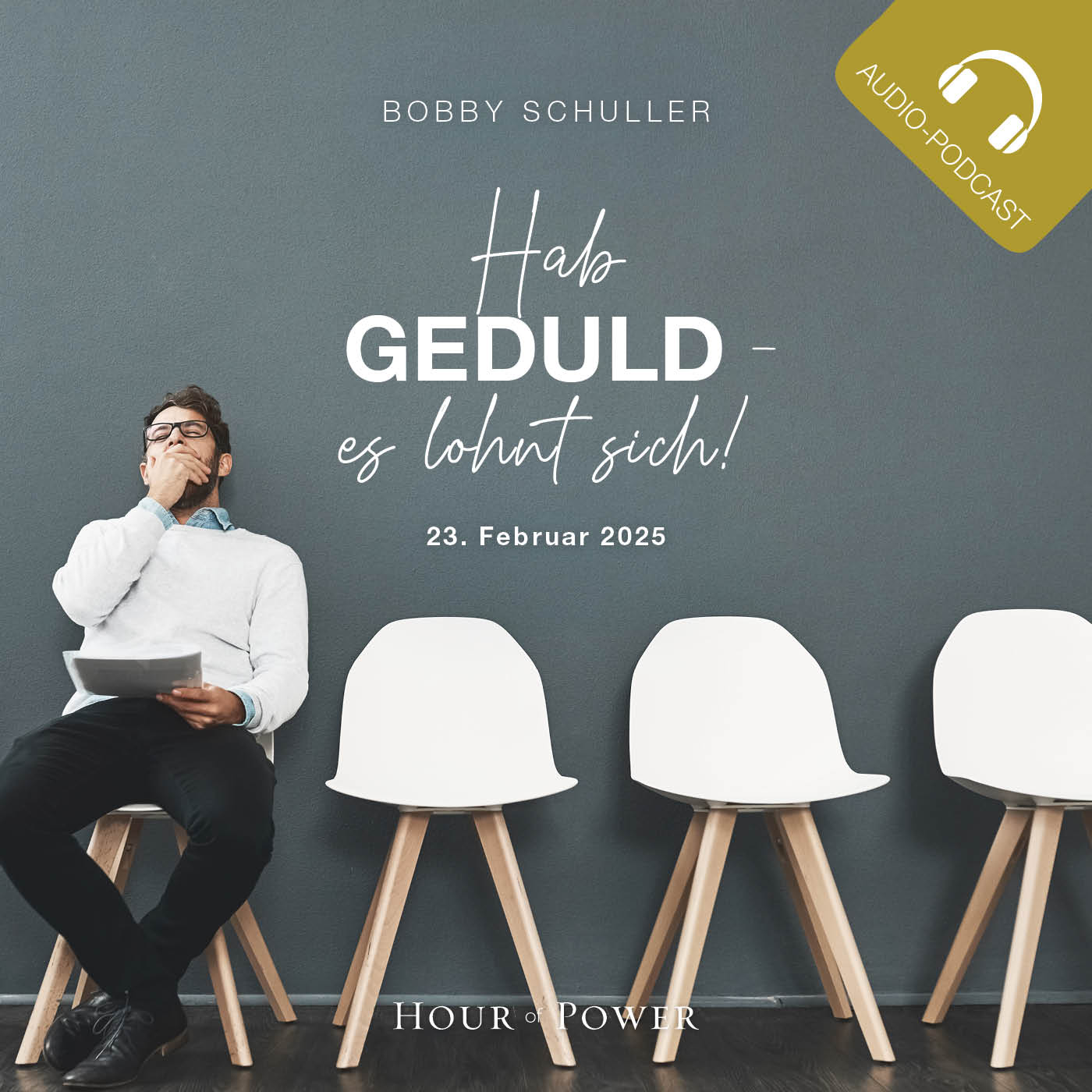 Hab Geduld – es lohnt sich! - Predigt von Bobby Schuller episode artwork