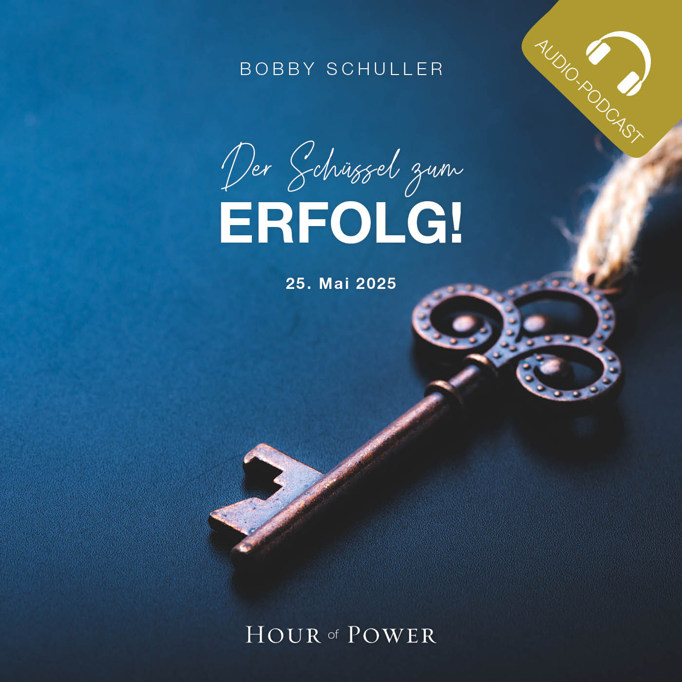 Der Schlüssel zum Erfolg! - Predigt von Bobby Schuller episode artwork