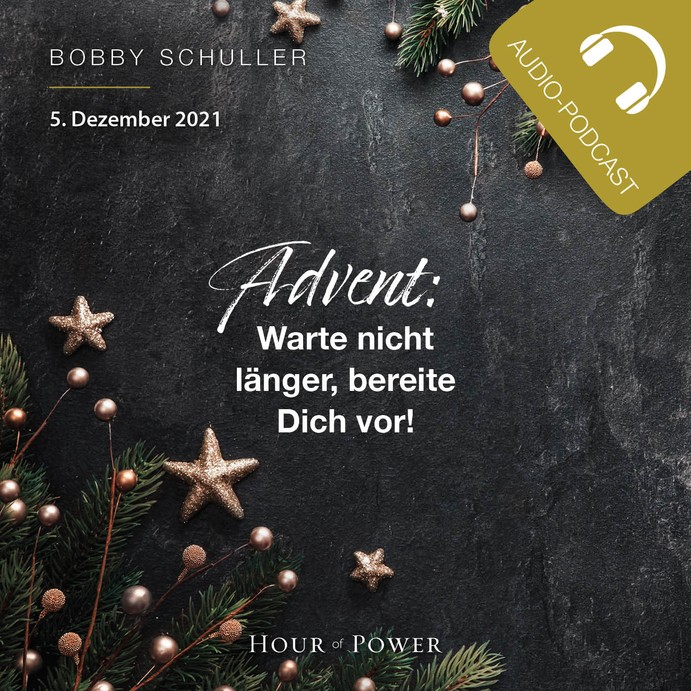 Advent: Warte nicht länger, bereite Dich vor! - Predigt von Bobby Schuller episode artwork