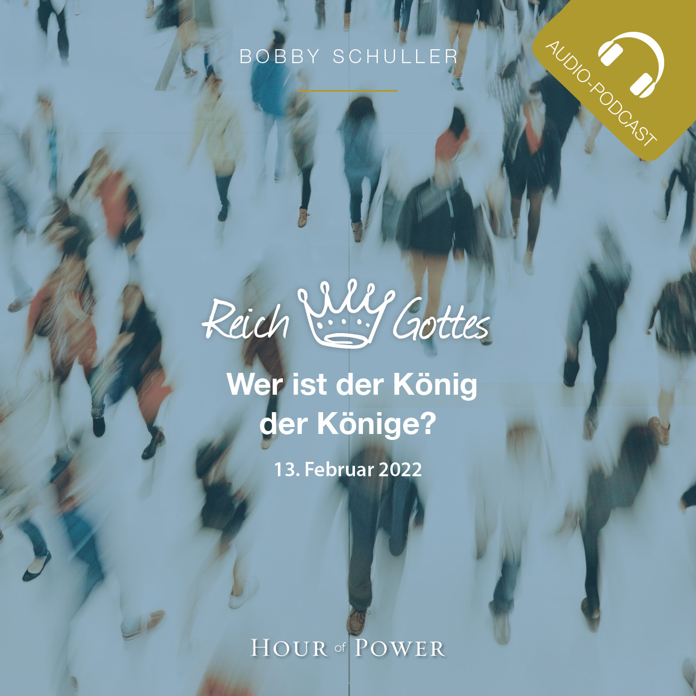 Das Reich Gottes: Wer ist der König der Könige? - Predigt von Bobby Schuller episode artwork