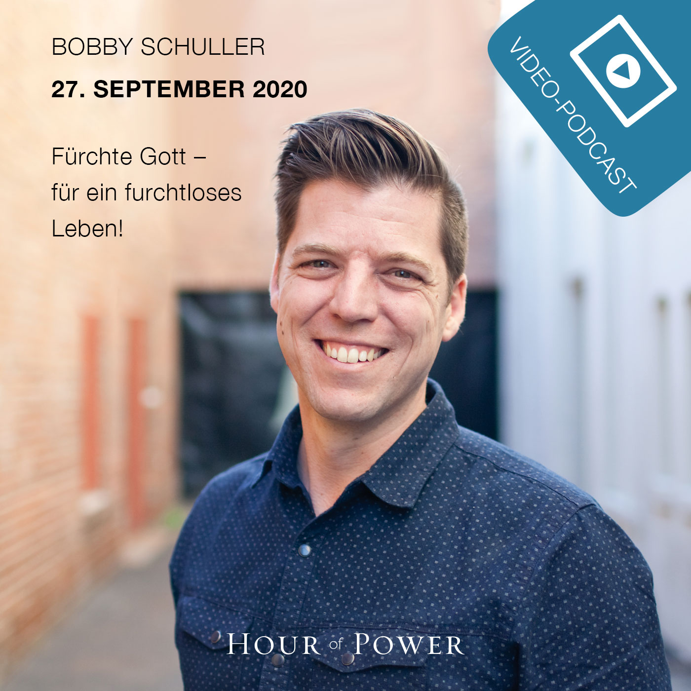 27.09.2020: Bobby Schuller: Fürchte Gott – für ein furchtloses Leben! episode artwork