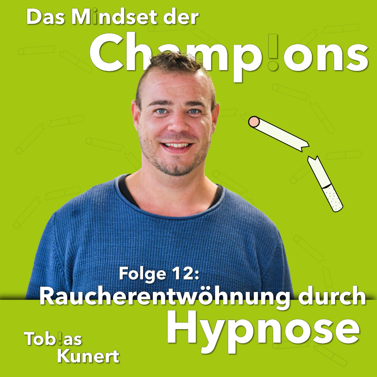 Das Mindset der Champions - Folge 12 - Raucherentwöhnung durch Hypnose episode artwork