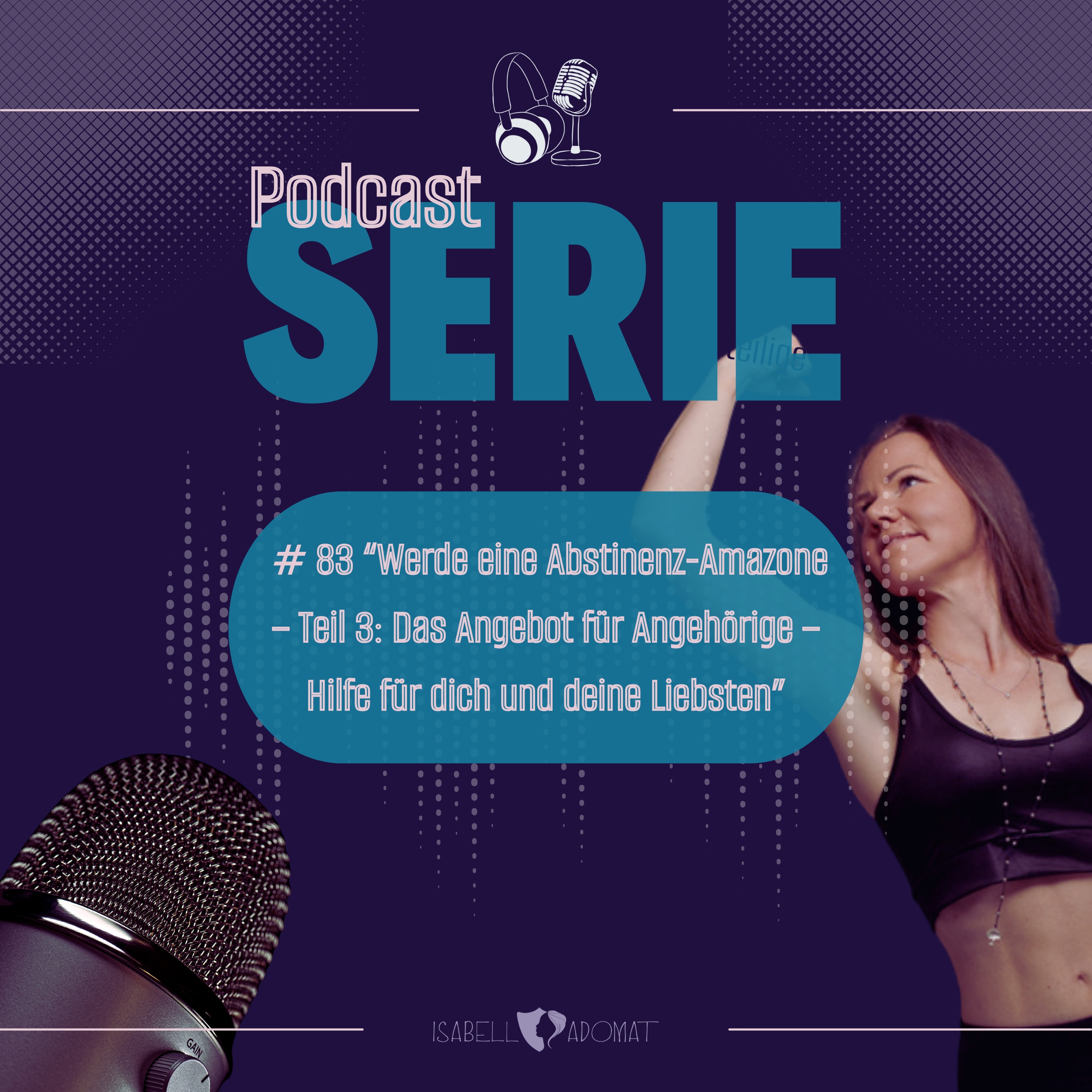 # 83 "Werde eine Abstinenz-Amazone – Teil 3: Das Angebot für Angehörige – Hilfe für dich und deine Liebsten" episode artwork