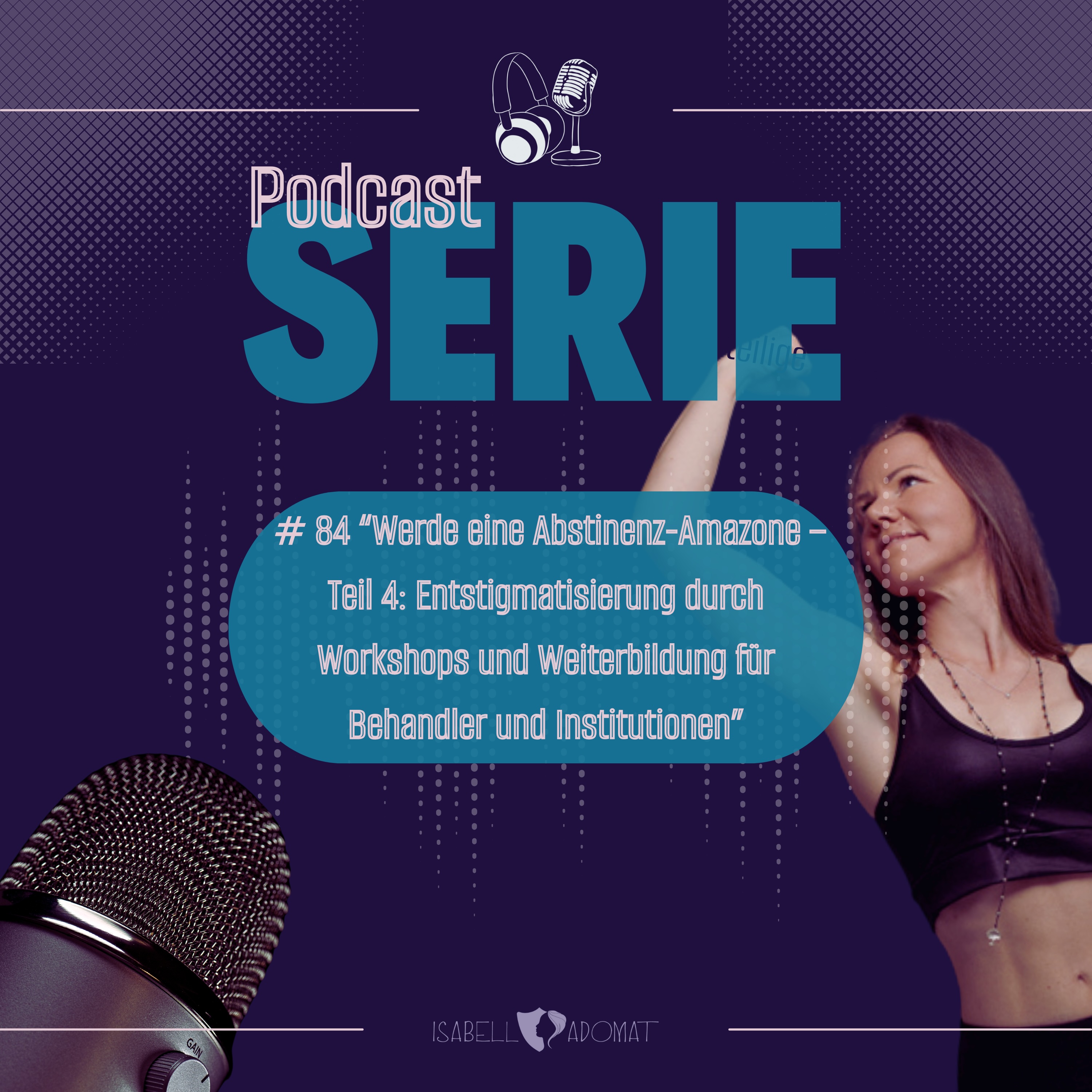 # 84 "Werde eine Abstinenz-Amazone – Teil 4: Entstigmatisierung  durch Weiterbildung für Behandler" episode artwork