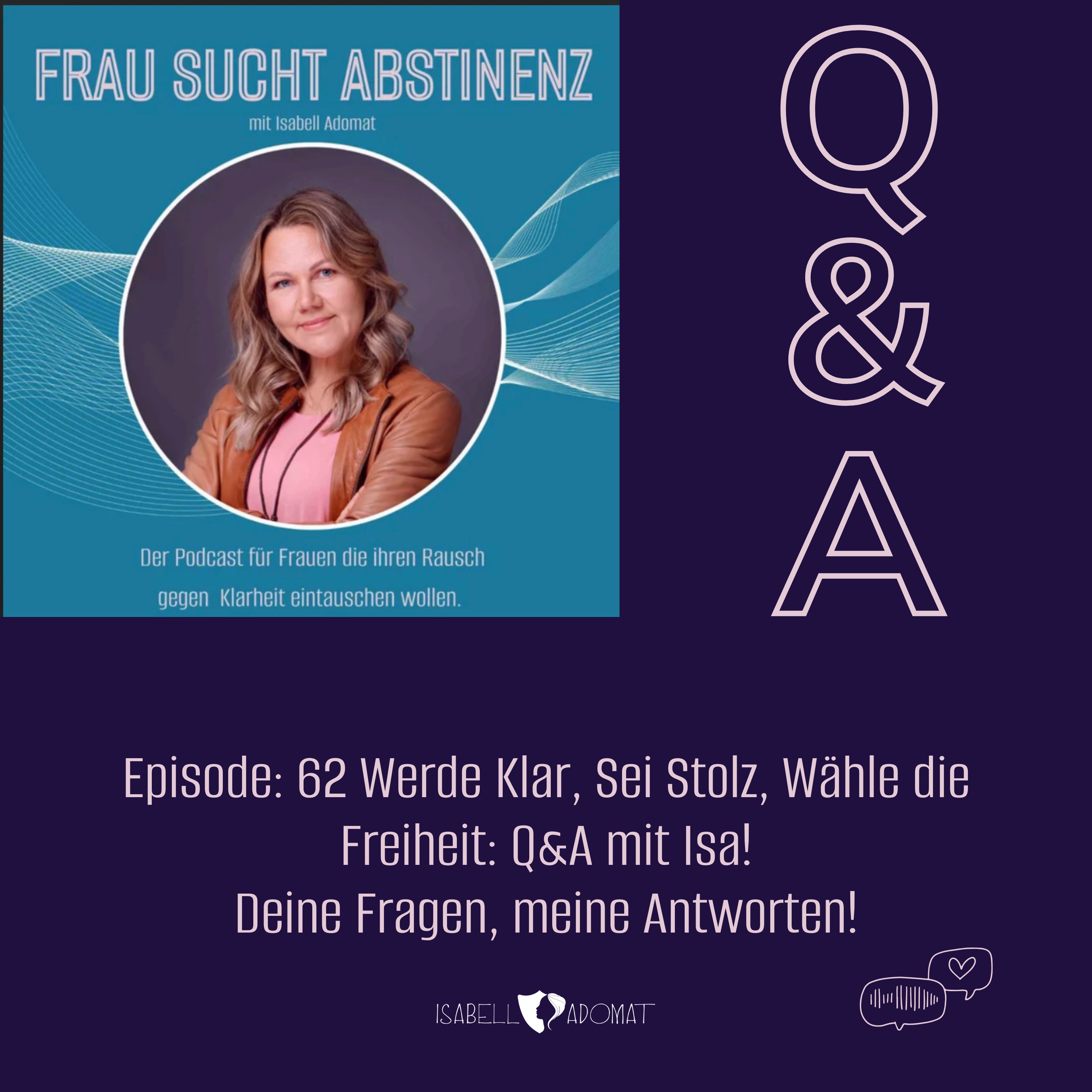 # 62 Werde Klar, Sei Stolz, Wähle die Freiheit: Q&A mit Isa! Deine Fragen, meine Antworten! episode artwork