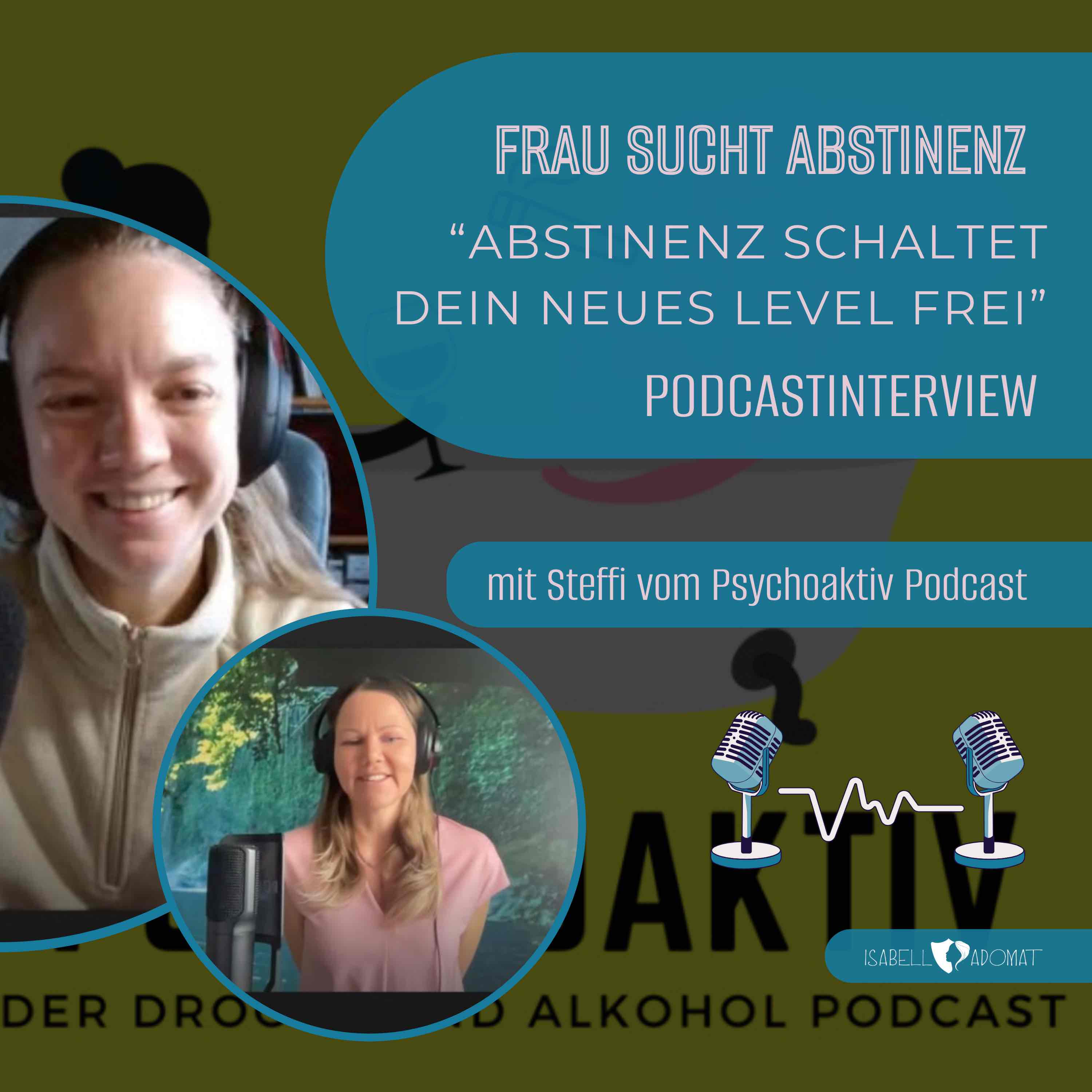 # 61 Podcast-Interview mit Steffi vom Psychoaktiv Podcast: "Abstinenz schaltet dein Next Level frei" episode artwork