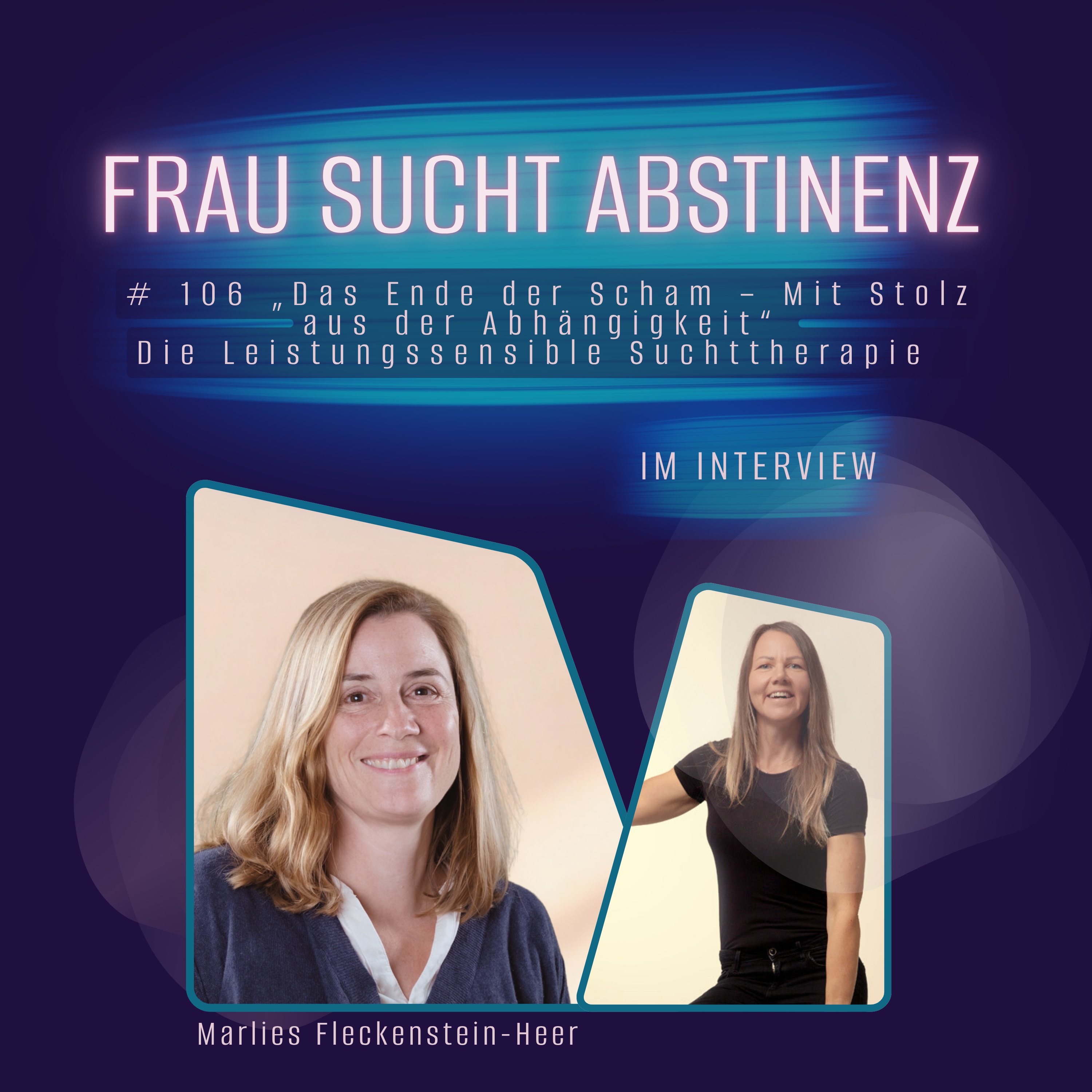 # 106 „Das Ende der Scham – Mit Stolz aus der Abhängigkeit“ Ein Interview über die leistungssensible Suchttherapie mit Marlies Fleckenstein-Heer episode artwork