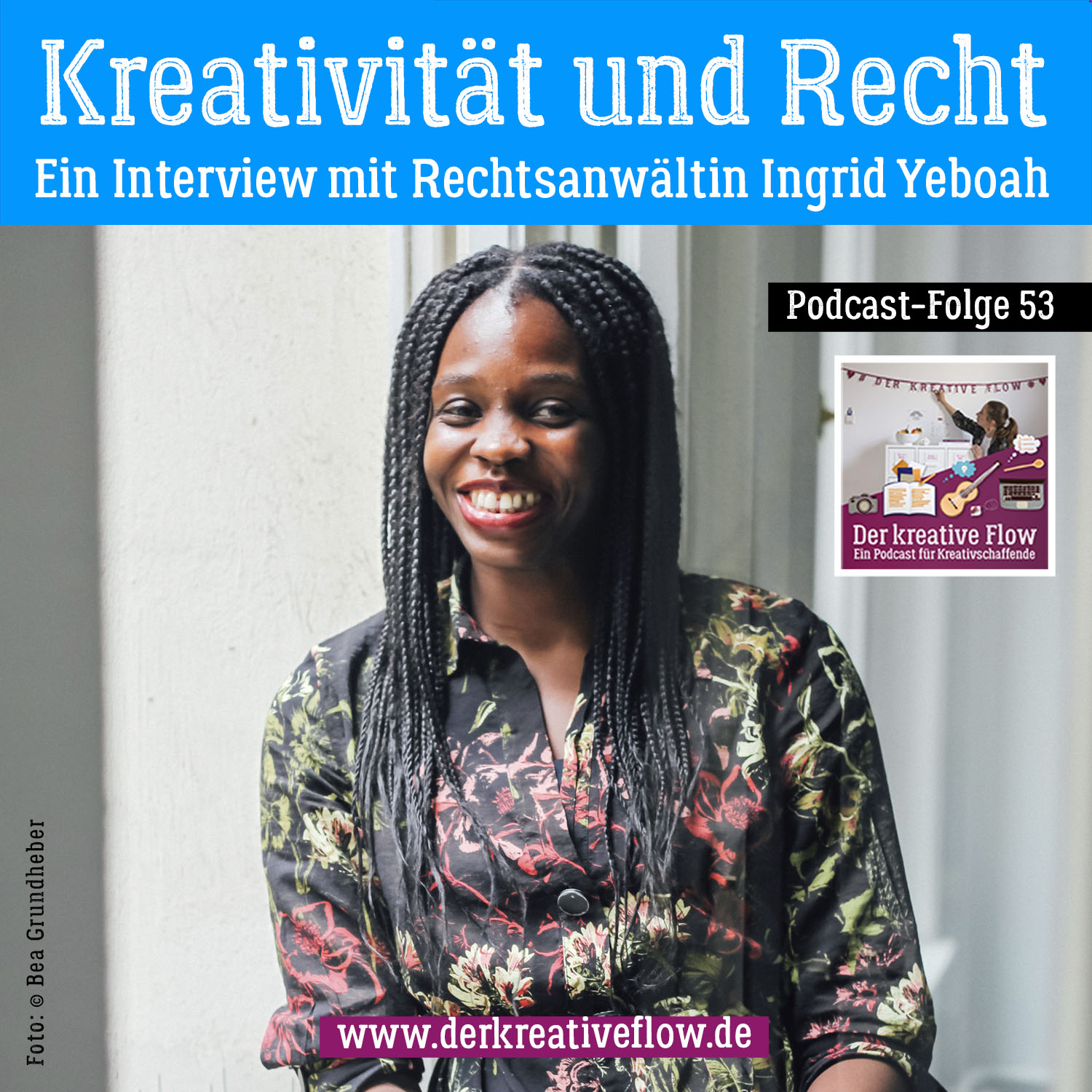 53. Kreativität und Recht – Interview mit der Rechtsanwältin Ingrid Yeboah episode artwork