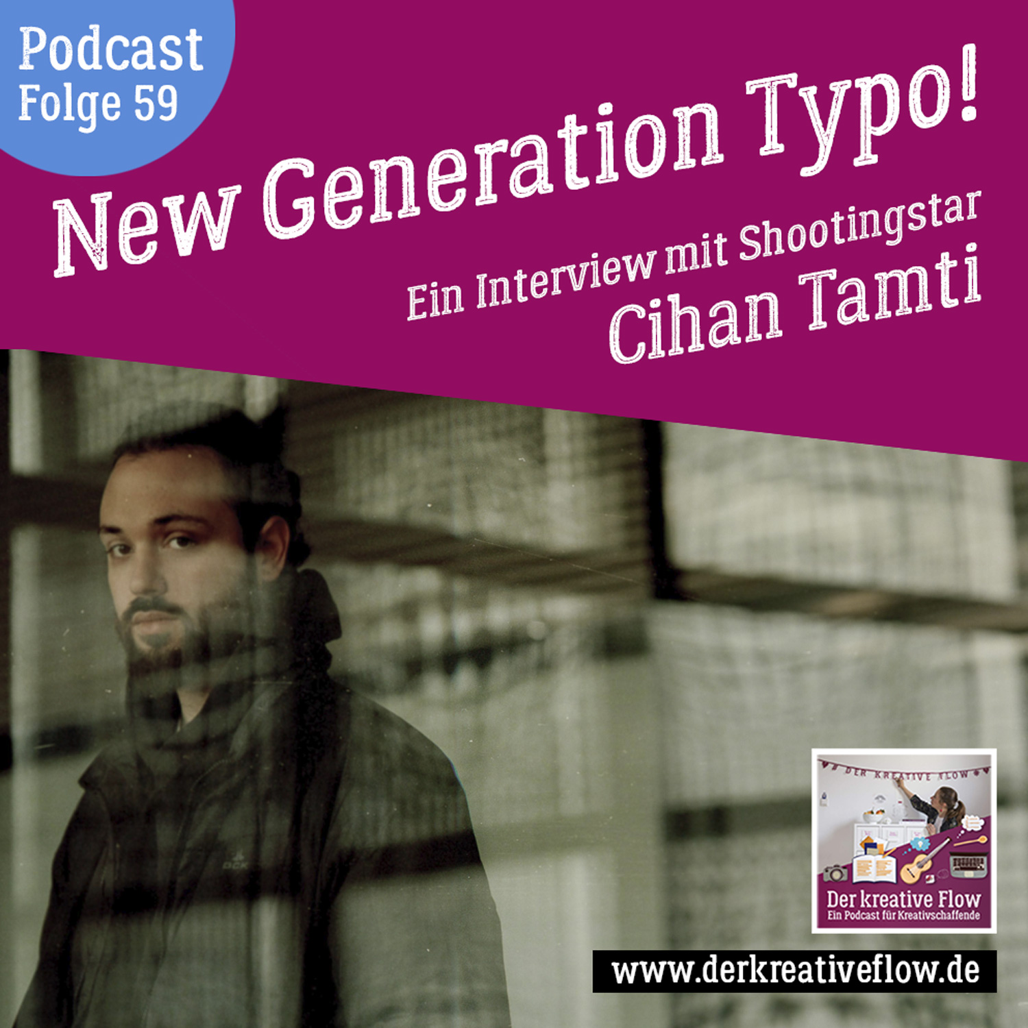 59. New Generation Type! – Ein Interview mit dem Shootingstar Cihan Tamti episode artwork