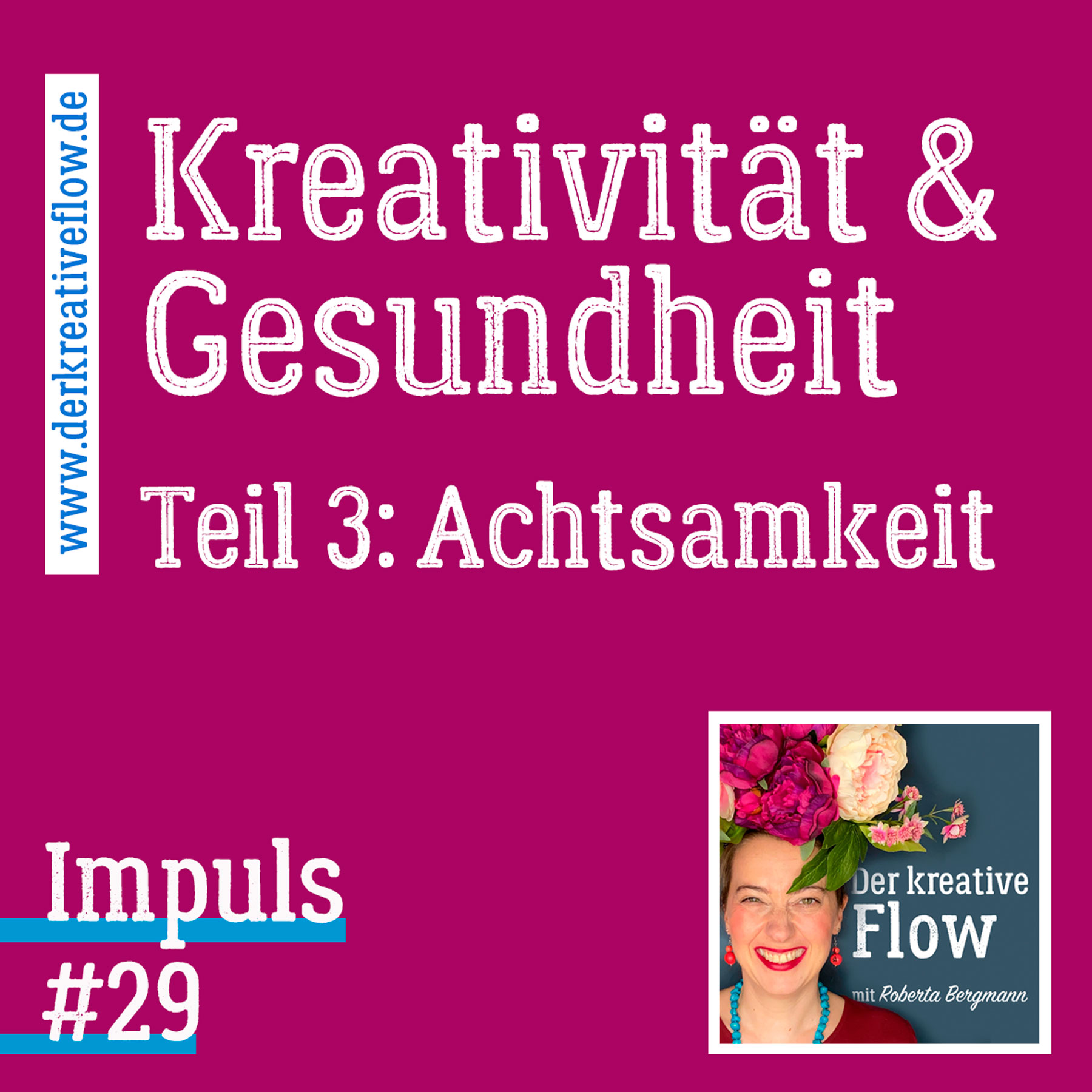 Impuls #029: Kreativität und Gesundheit – Teil 3: Achtsamkeit episode artwork