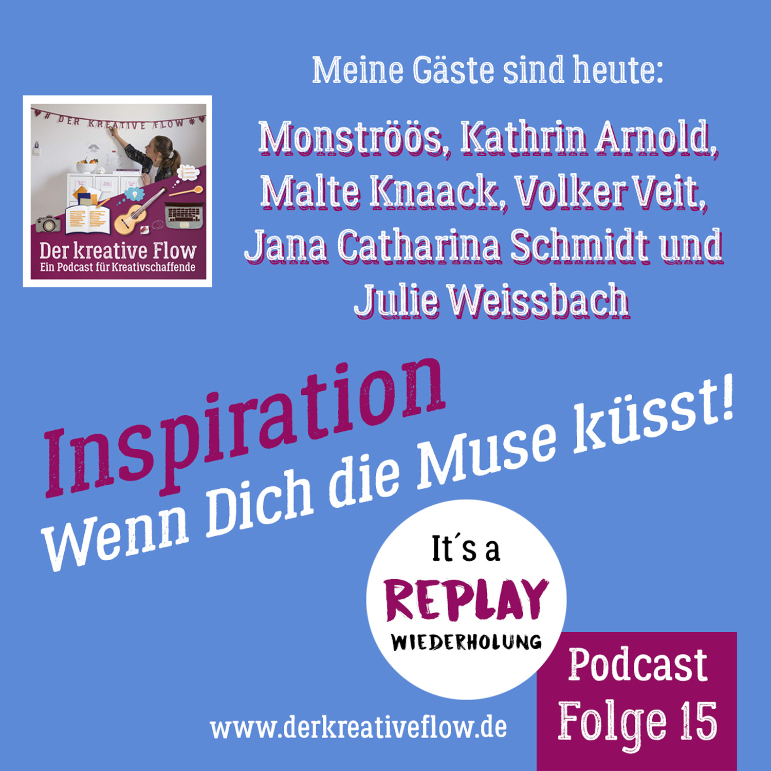 REPLAY: Inspiration – Wenn Dich die Muse küsst (Wiederholung 15. Folge) episode artwork