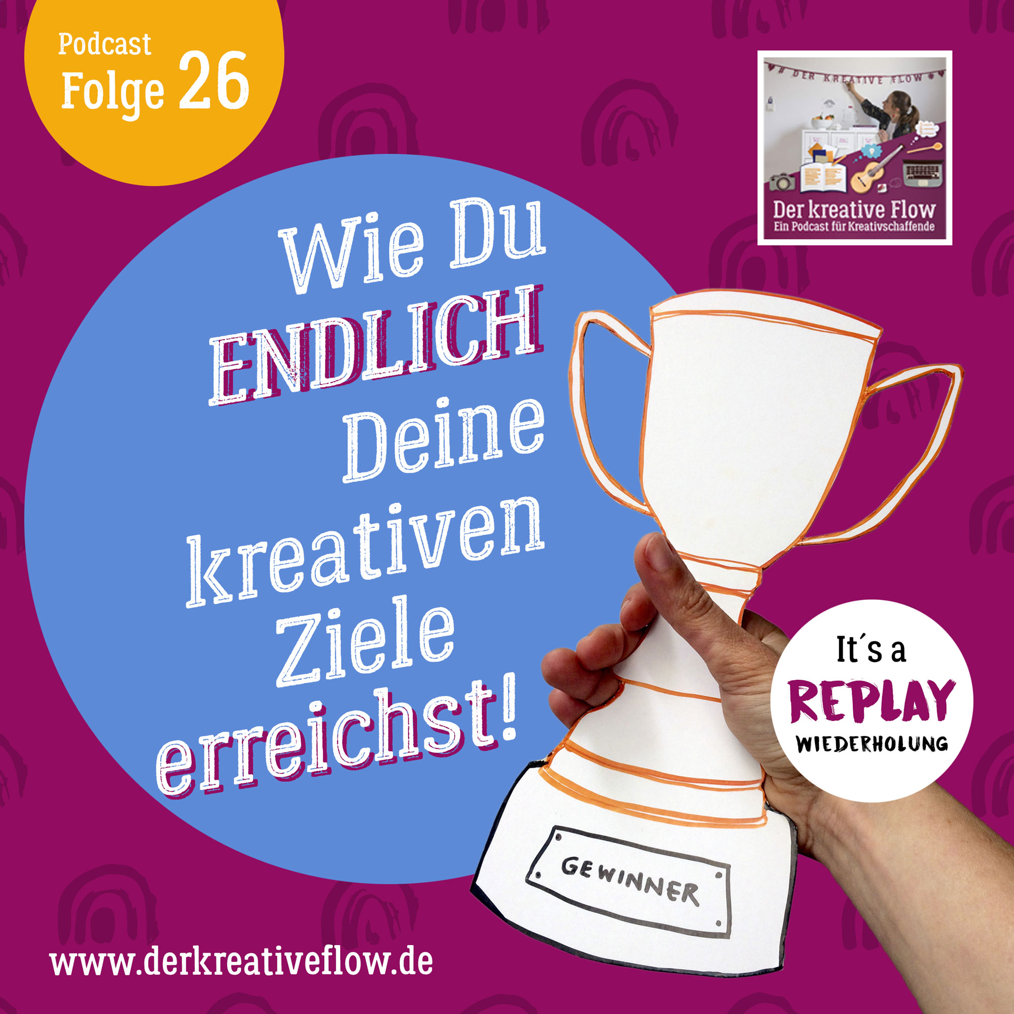 REPLAY: Wie Du endlich Deine kreativen Ziele erreichst! (Wiederholung Folge 26) episode artwork
