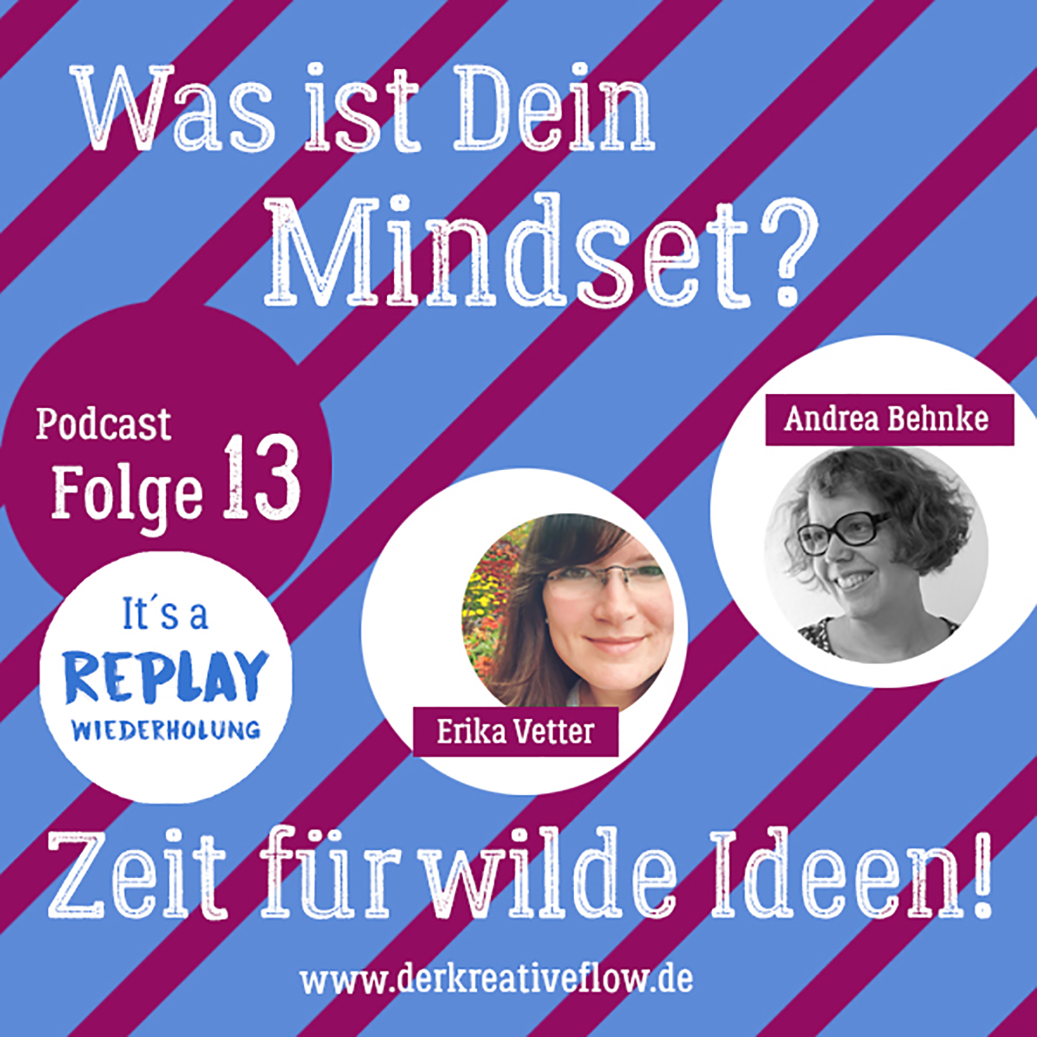 REPLAY: Was ist Dein Mindset? – Zeit für wilde Ideen! (Wiederholung Folge 13) episode artwork