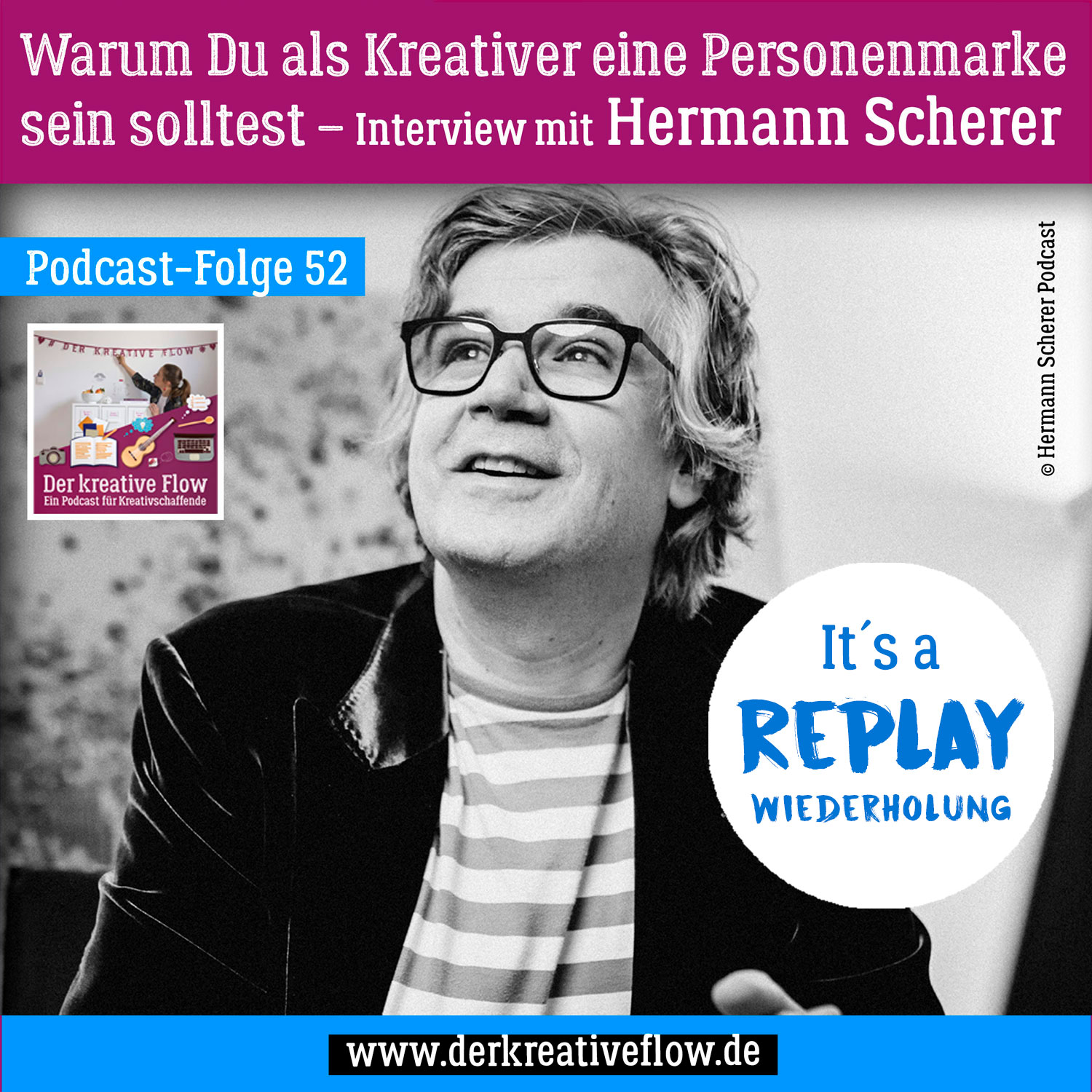 REPLAY: Warum Du als Kreative*r eine Personenmarke  sein solltest – Interview mit Hermann Scherer (Wiederholung Folge 52) episode artwork