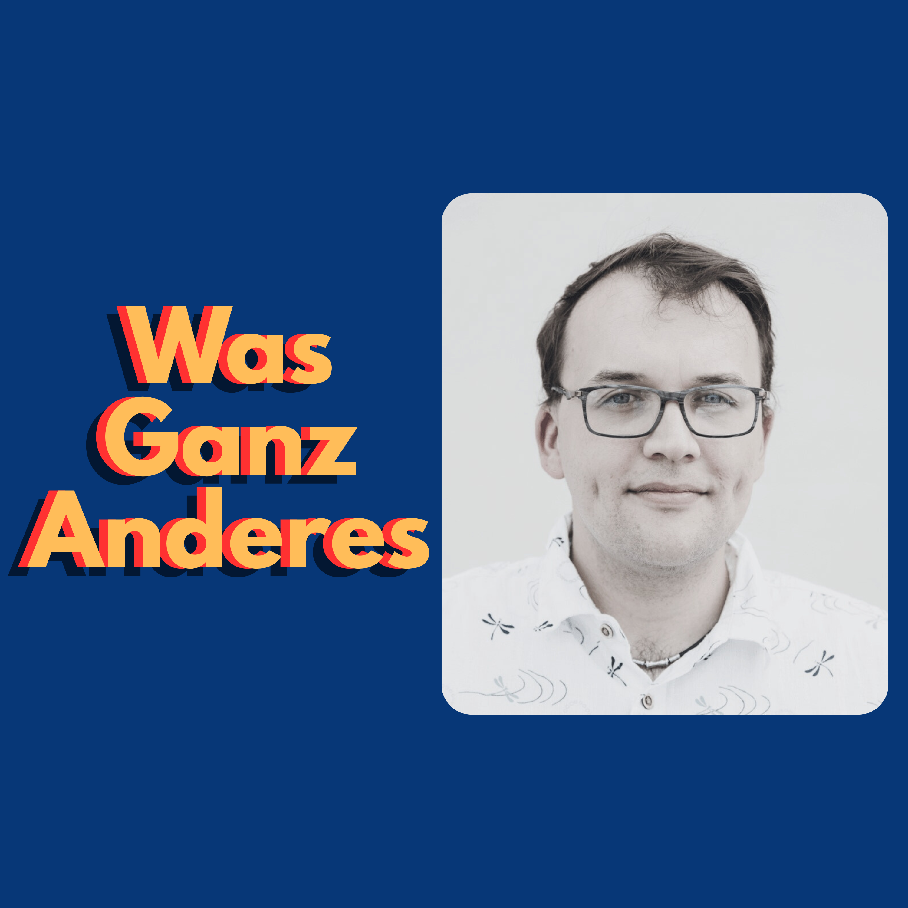 Was Ganz Anderes