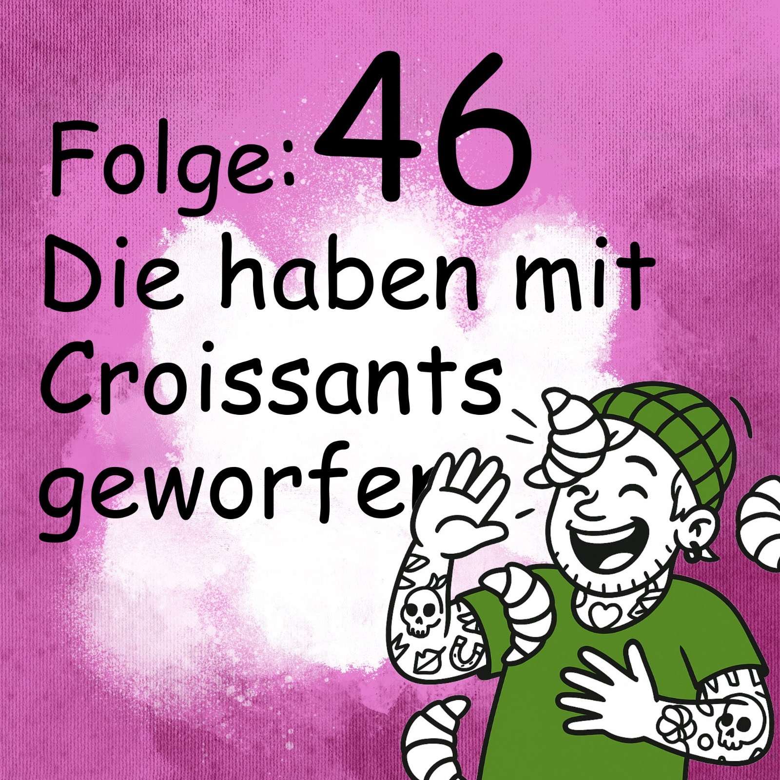 Die haben mit Croissants geworfen episode artwork