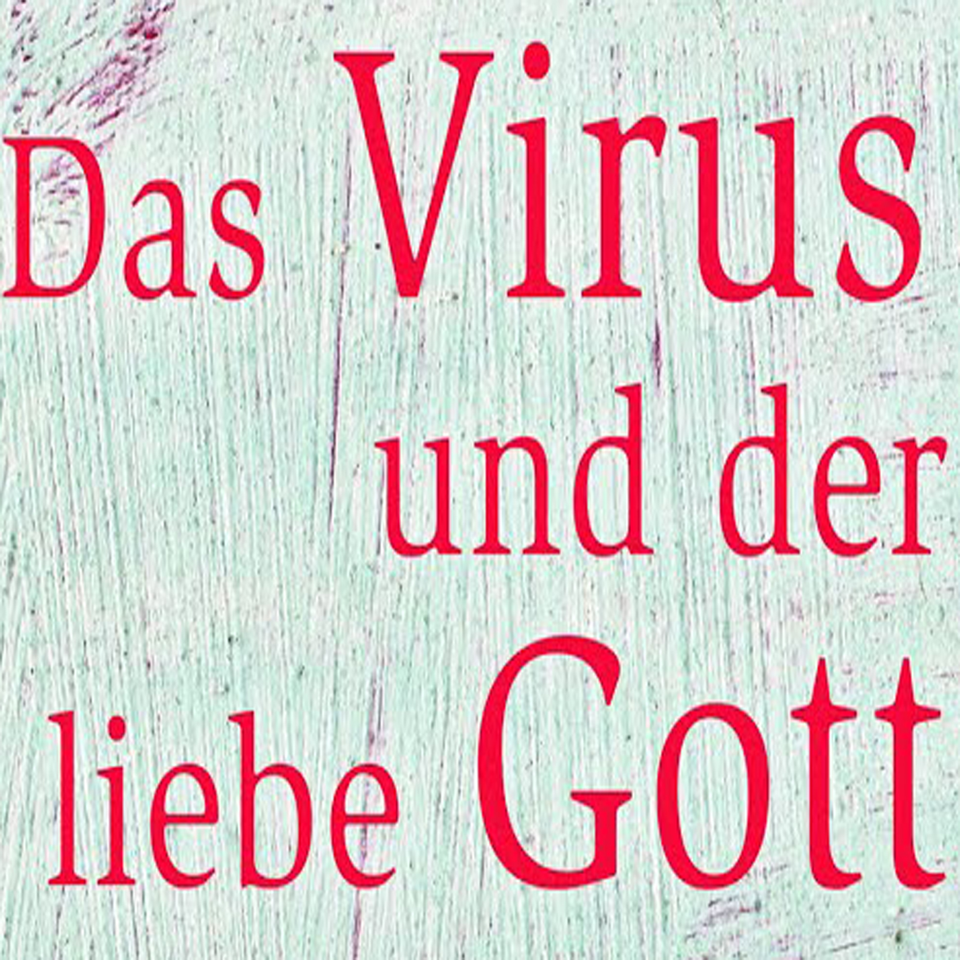 Das Virus und der liebe Gott episode artwork