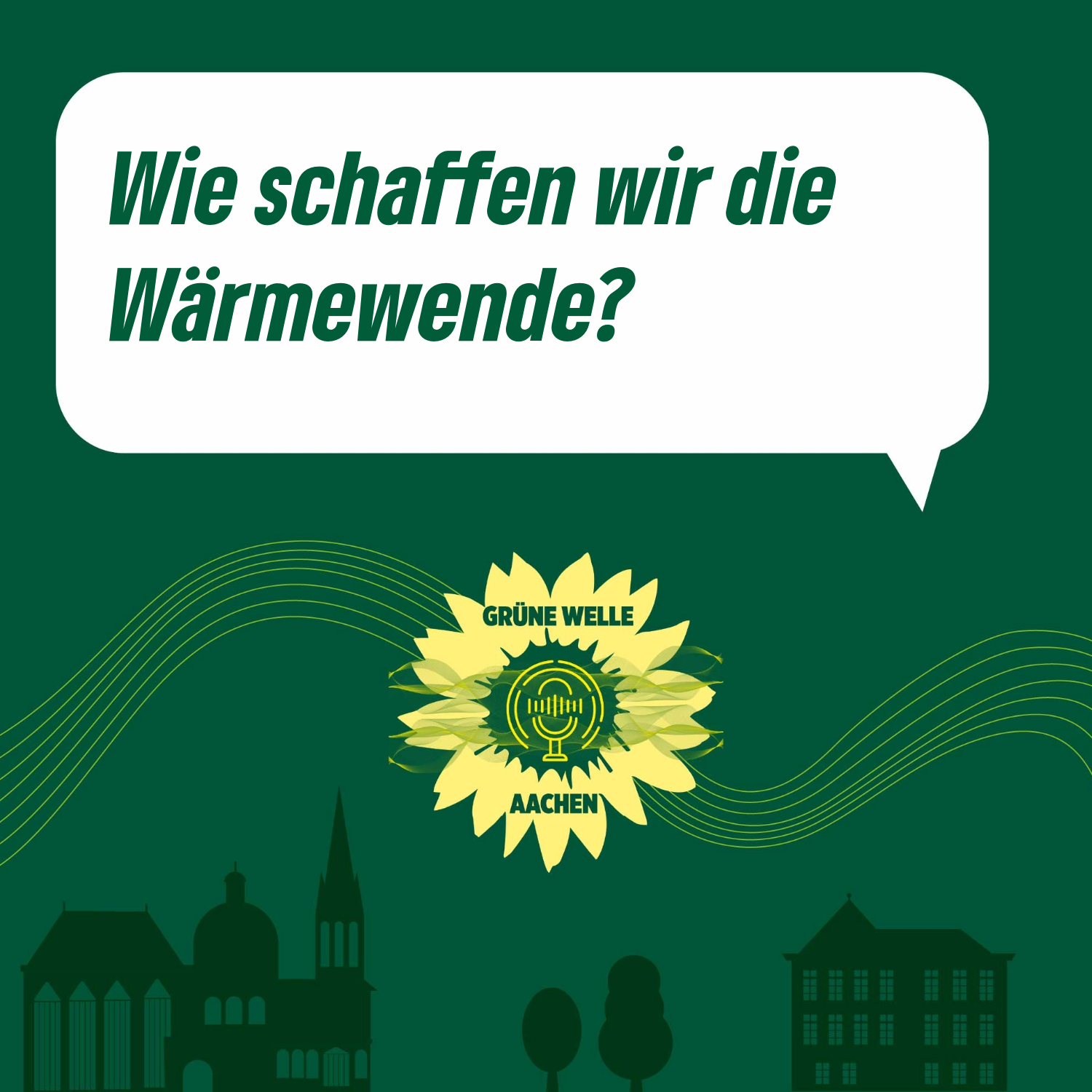Wie schaffen wir die Wärmewende? – Grüne Welle Aachen 06
