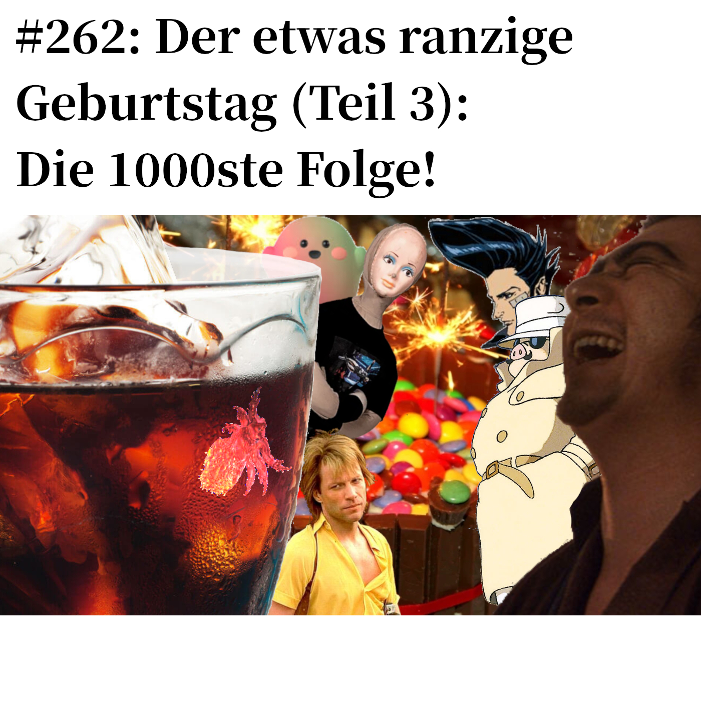#262: Der etwas ranzige Geburtstag (Teil 3): Die 1000ste Folge!