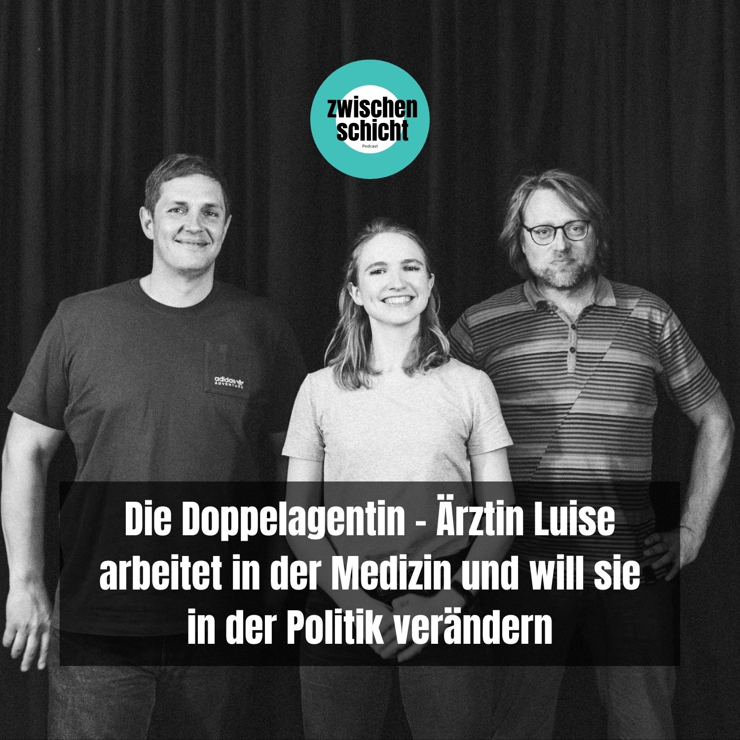 Die Doppelagentin - Ärztin Luise arbeitet in der Medizin und will sie in der Politik verändern episode artwork