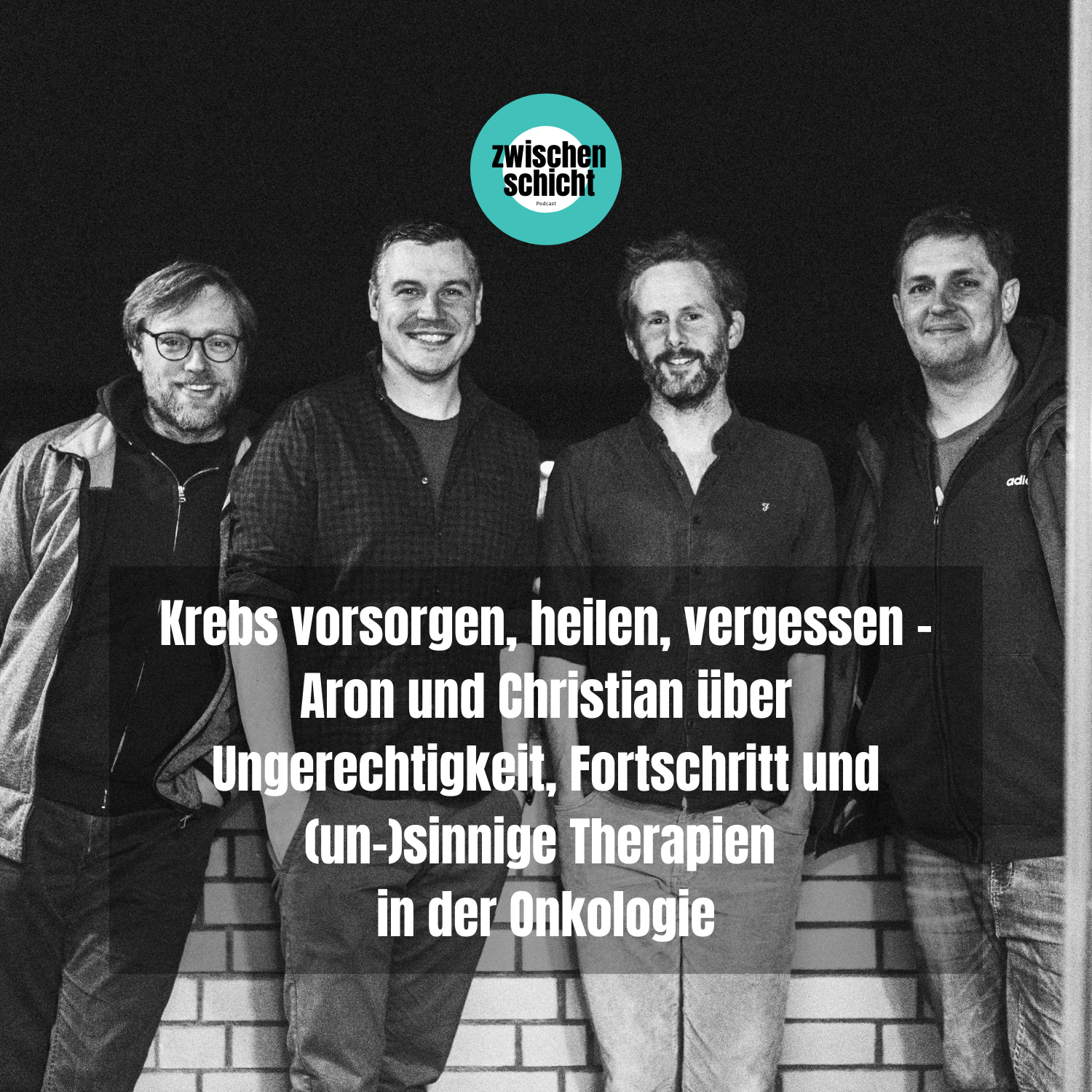 Krebs vorsorgen, heilen, vergessen - Aron und Christian über Ungerechtigkeit, Fortschritt und (un-)sinnige Therapien in der Onkologie episode artwork