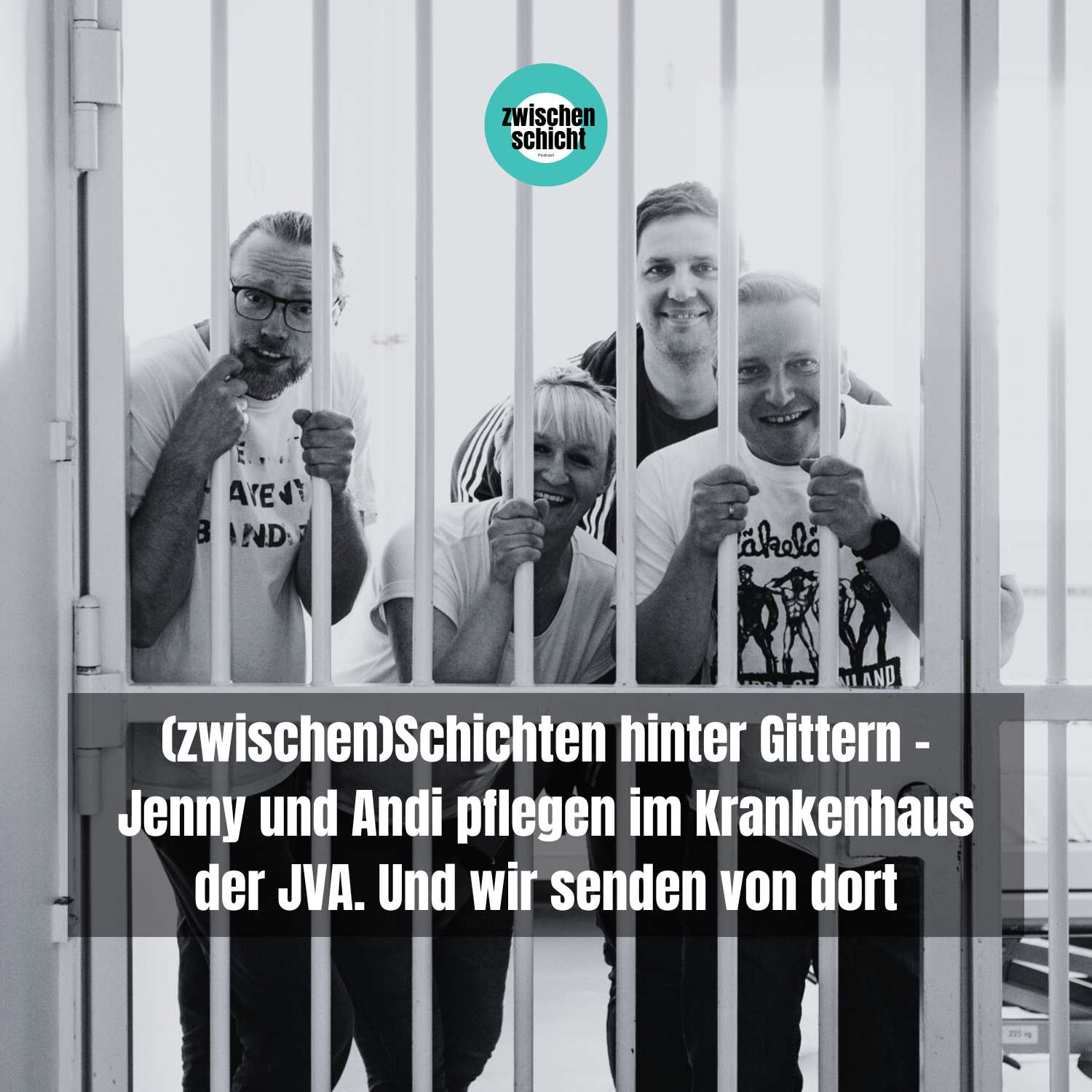 (zwischen)Schichten hinter Gittern - Jenny und Andi pflegen im Krankenhaus der JVA. Und wir senden von dort episode artwork