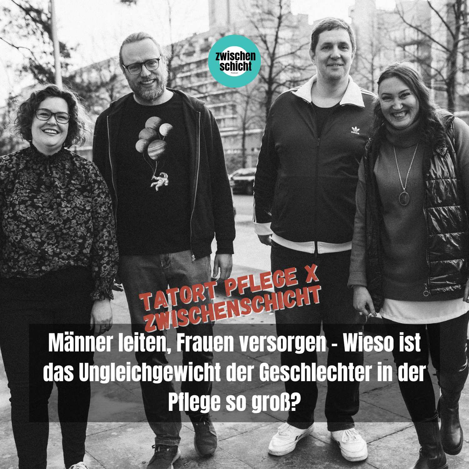 Männer leiten, Frauen versorgen - Wieso ist das Ungleichgewicht der Geschlechter in der Pflege so groß? | Crossover Tatort Pflege x zwischenschicht episode artwork