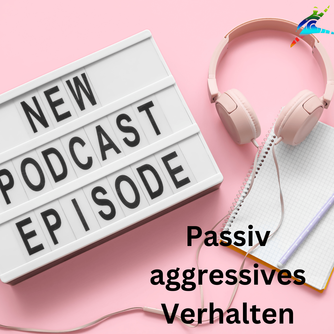Passiv-aggressives Verhalten: Wenn unausgesprochene Konflikte Gespräche sabotieren episode artwork