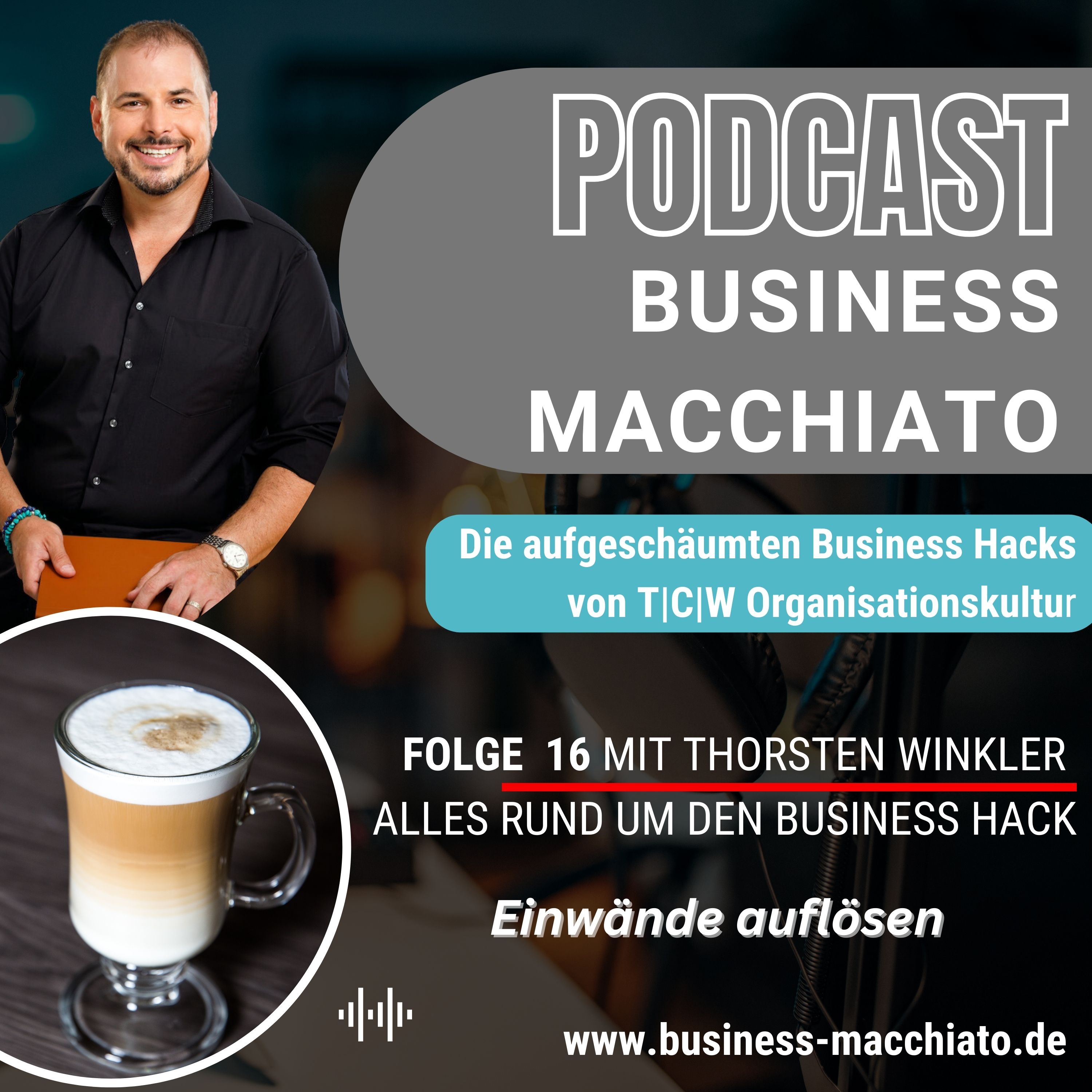 Folge 16 - Business Macchiato - Einwände auflösen episode artwork