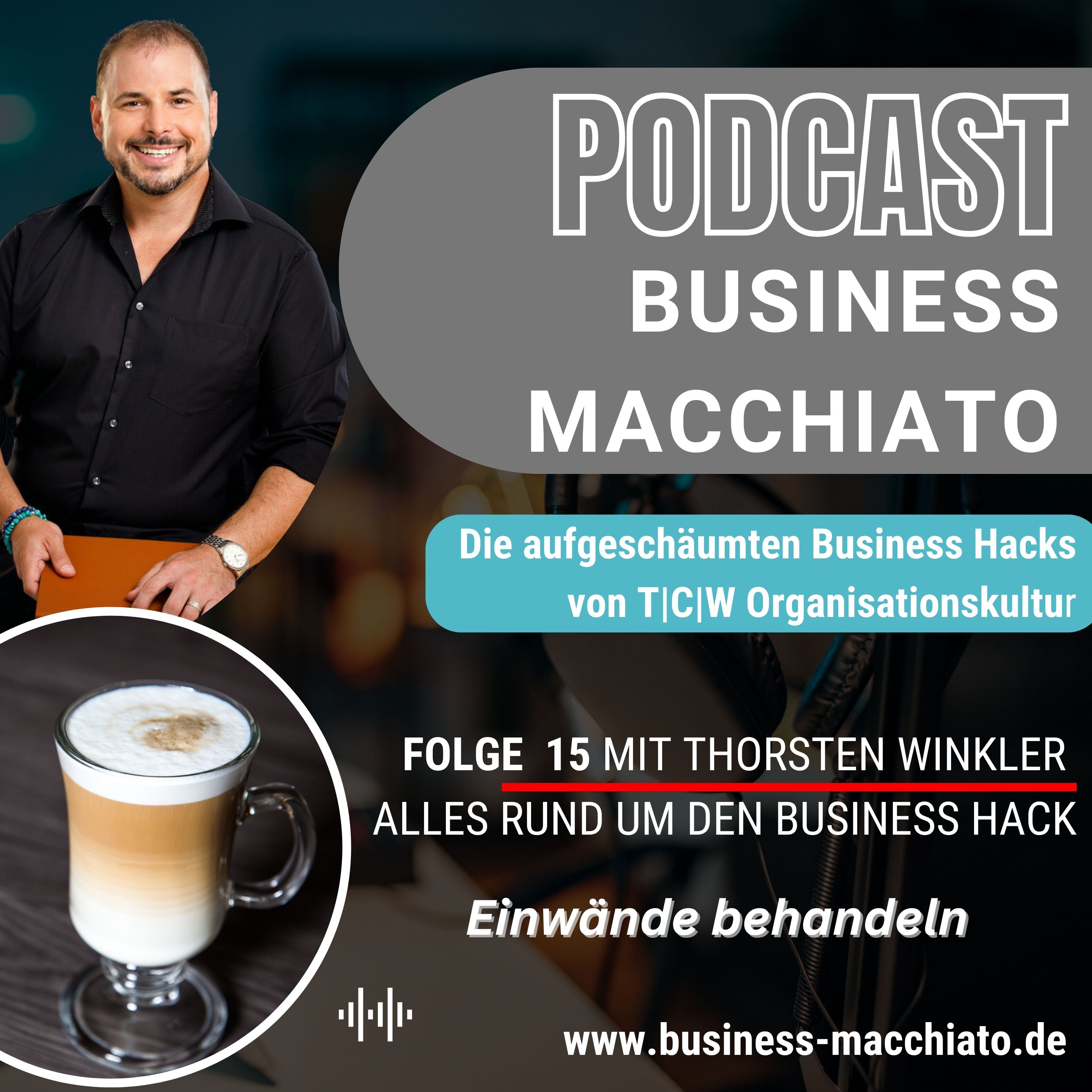 Folge 15 - Business Macchiato - Einwände behandeln episode artwork