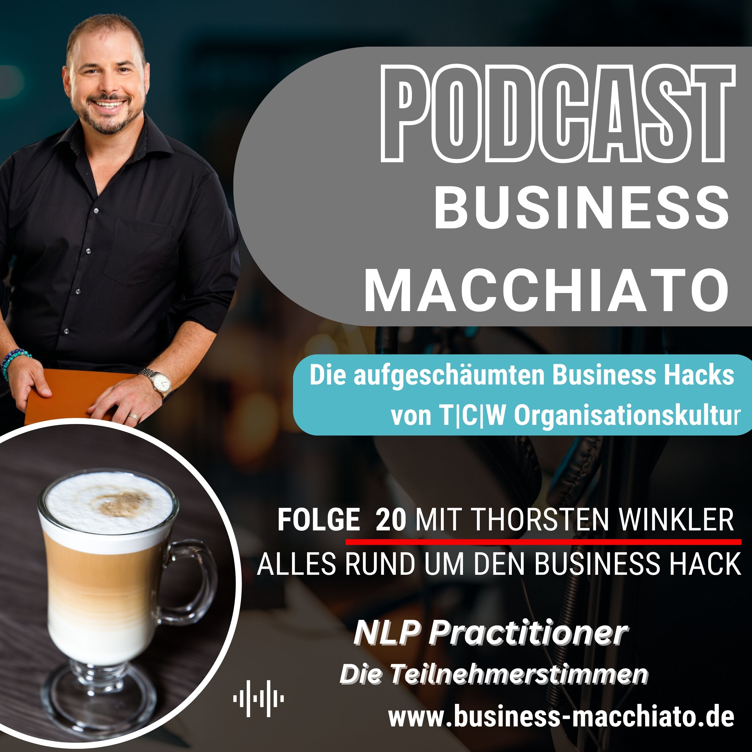 Folge 20 - Business Macchiato - NLP Practitioner Die Teilnehmerstimmen episode artwork