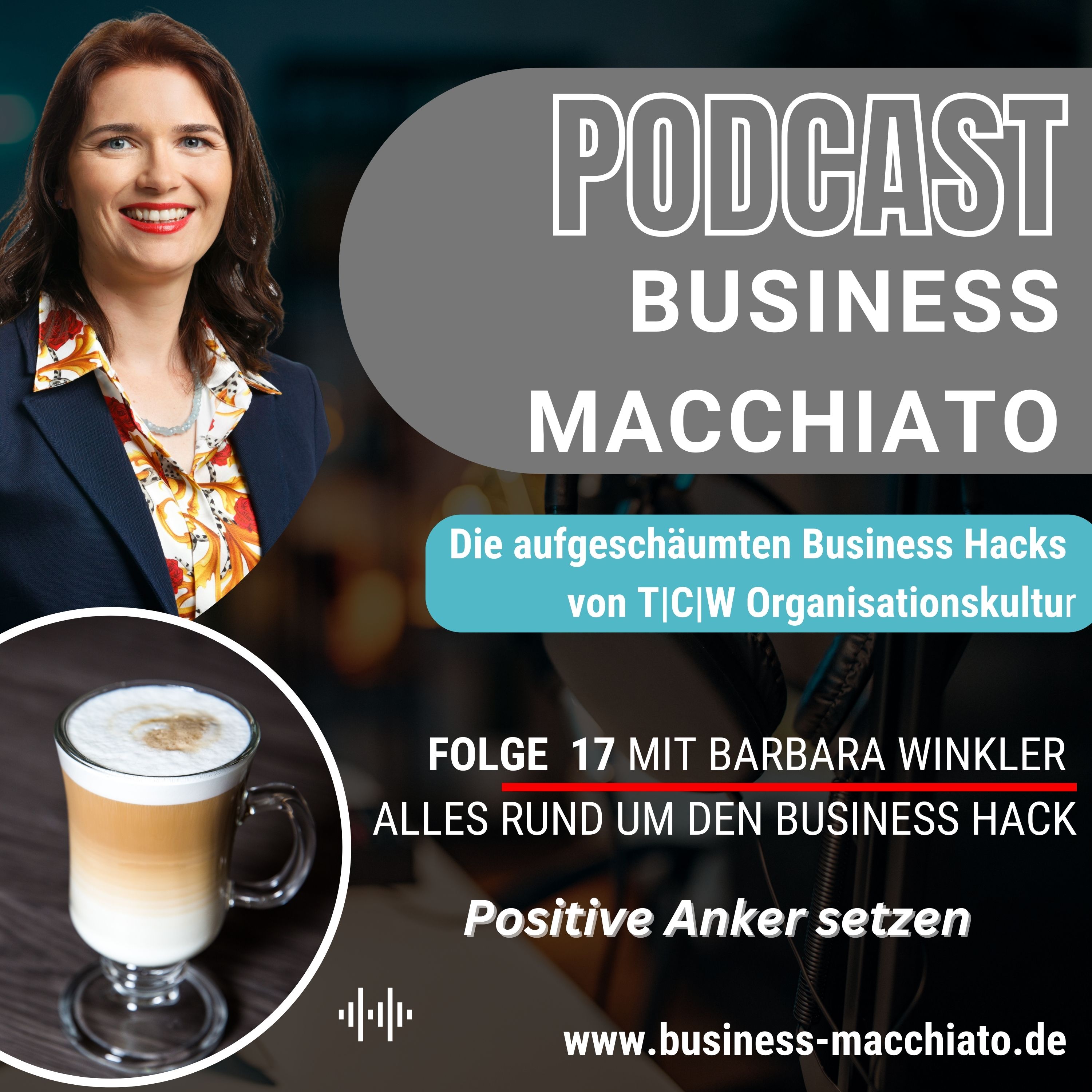 Folge 17 - Business Macchiato - Positive Anker setzen episode artwork