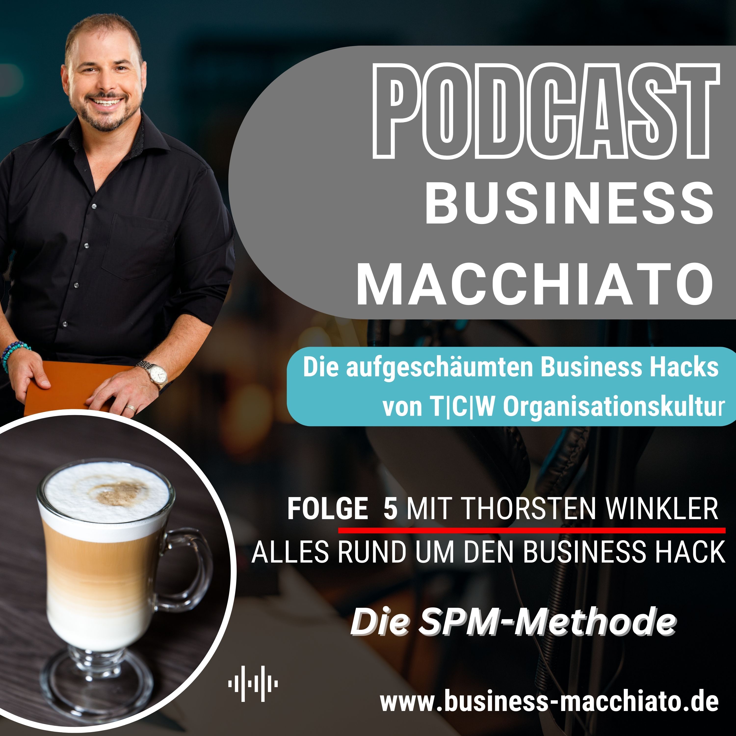 Folge 5 - Business Macchiato - Die SPM-Methode episode artwork