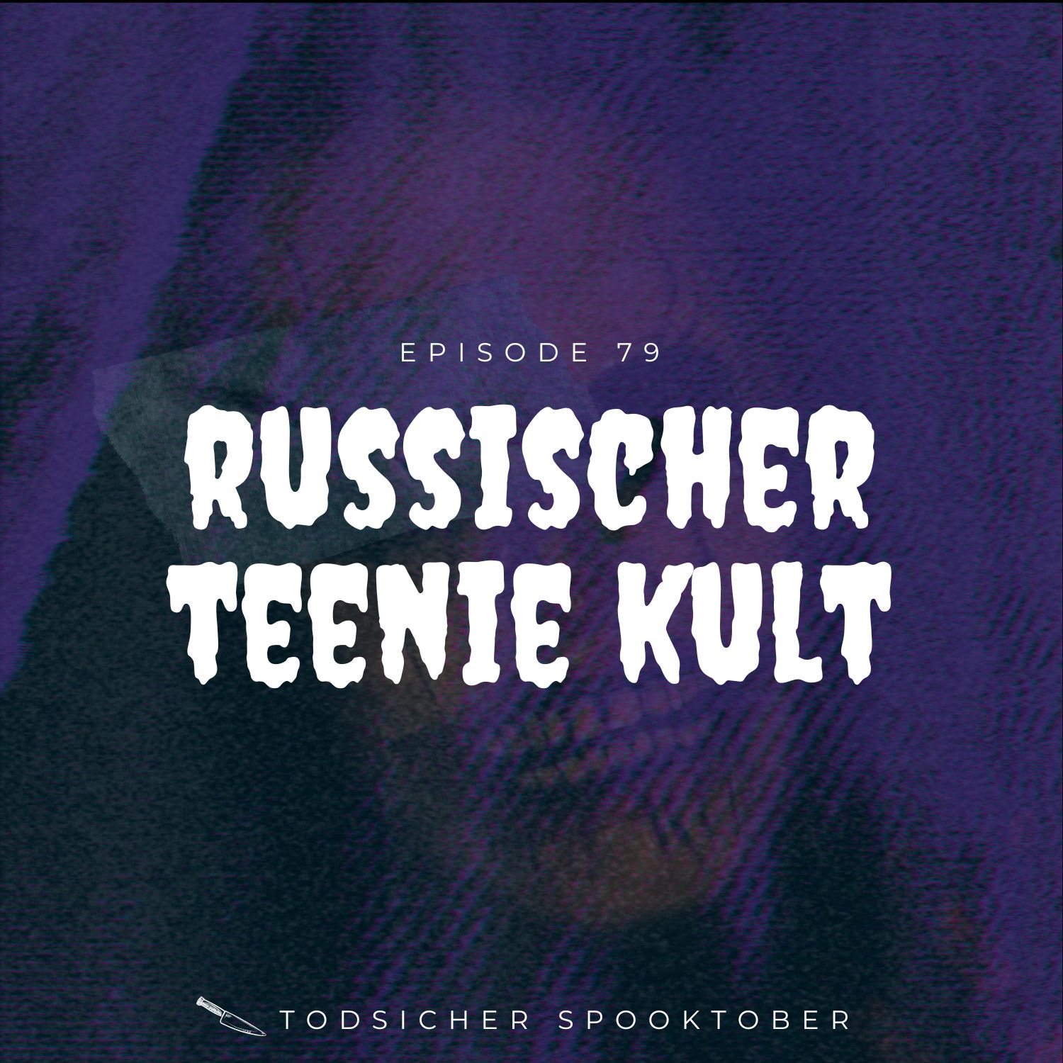 Episode 79: Russischer Teenie Kult | Spooktober episode artwork