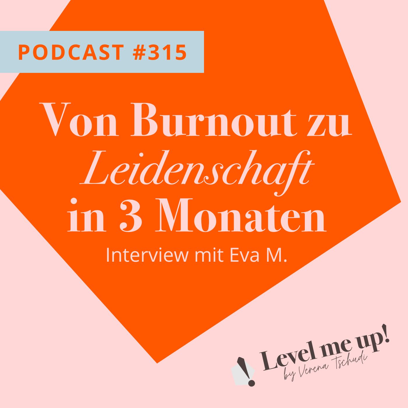 Von Burnout zu Leidenschaft in 3 Monaten - Interview mit Eva M. episode artwork